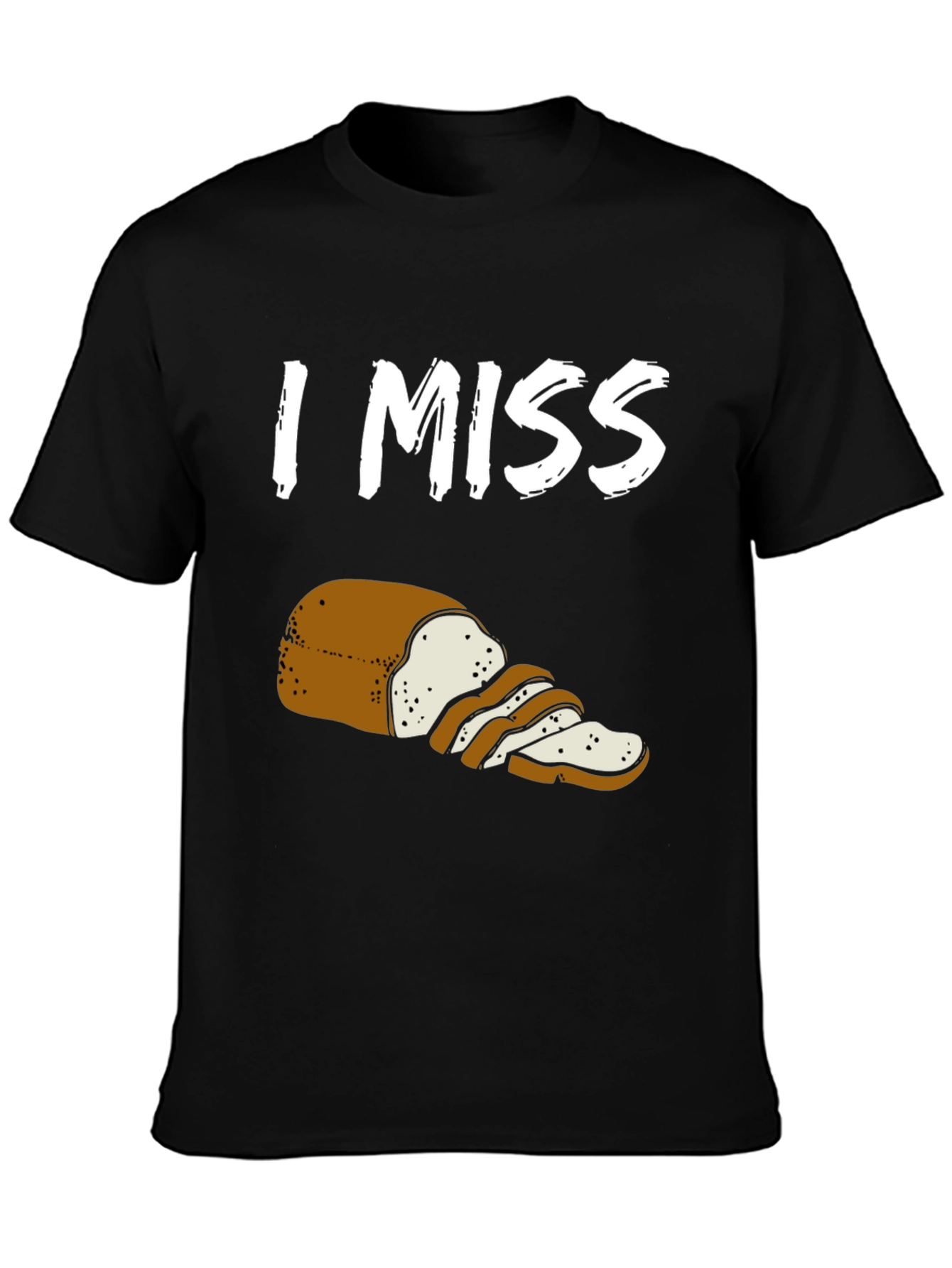 I Miss Bread T-Shirt