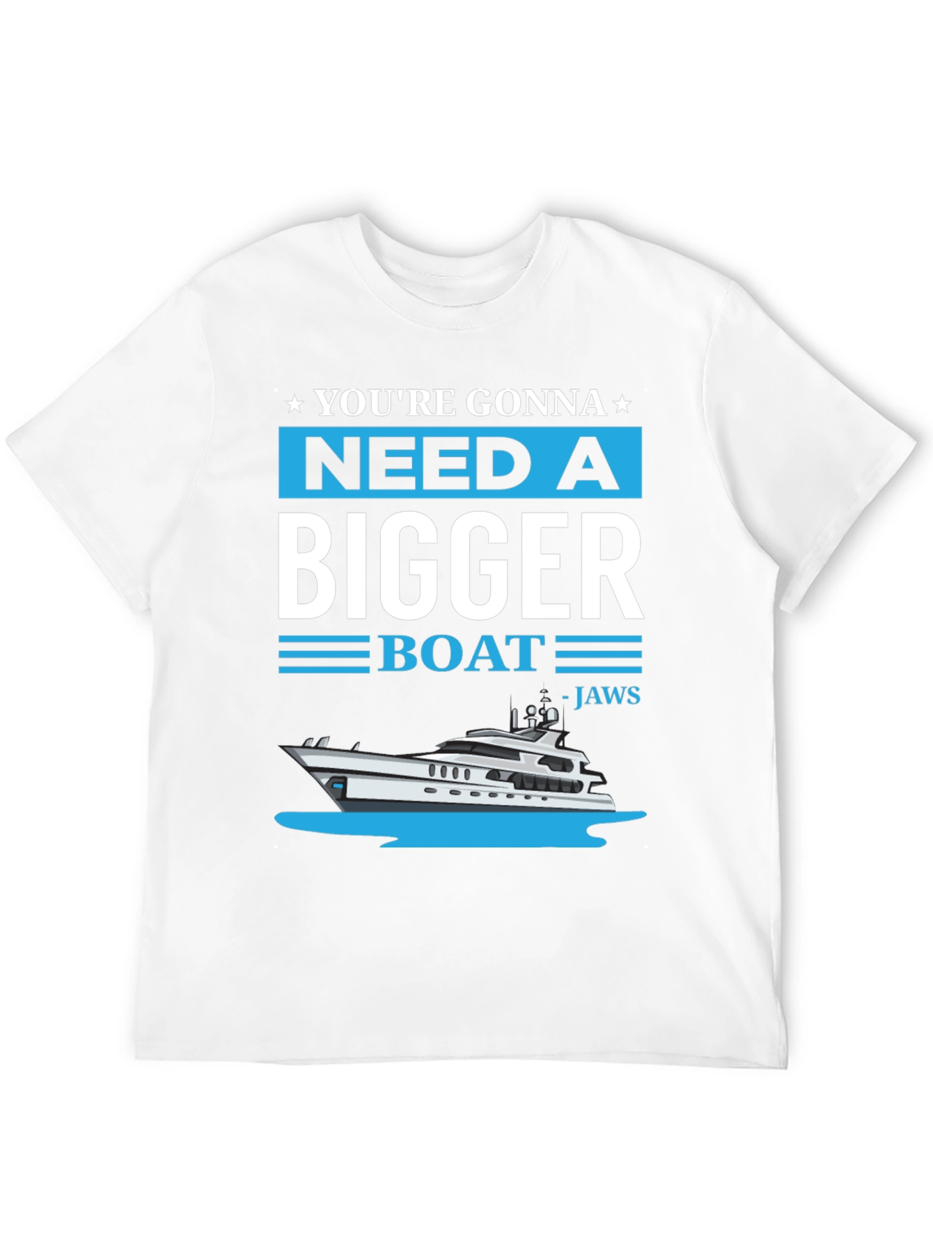 Need A Bigger Boat T-Shirt - Jaws Inspired