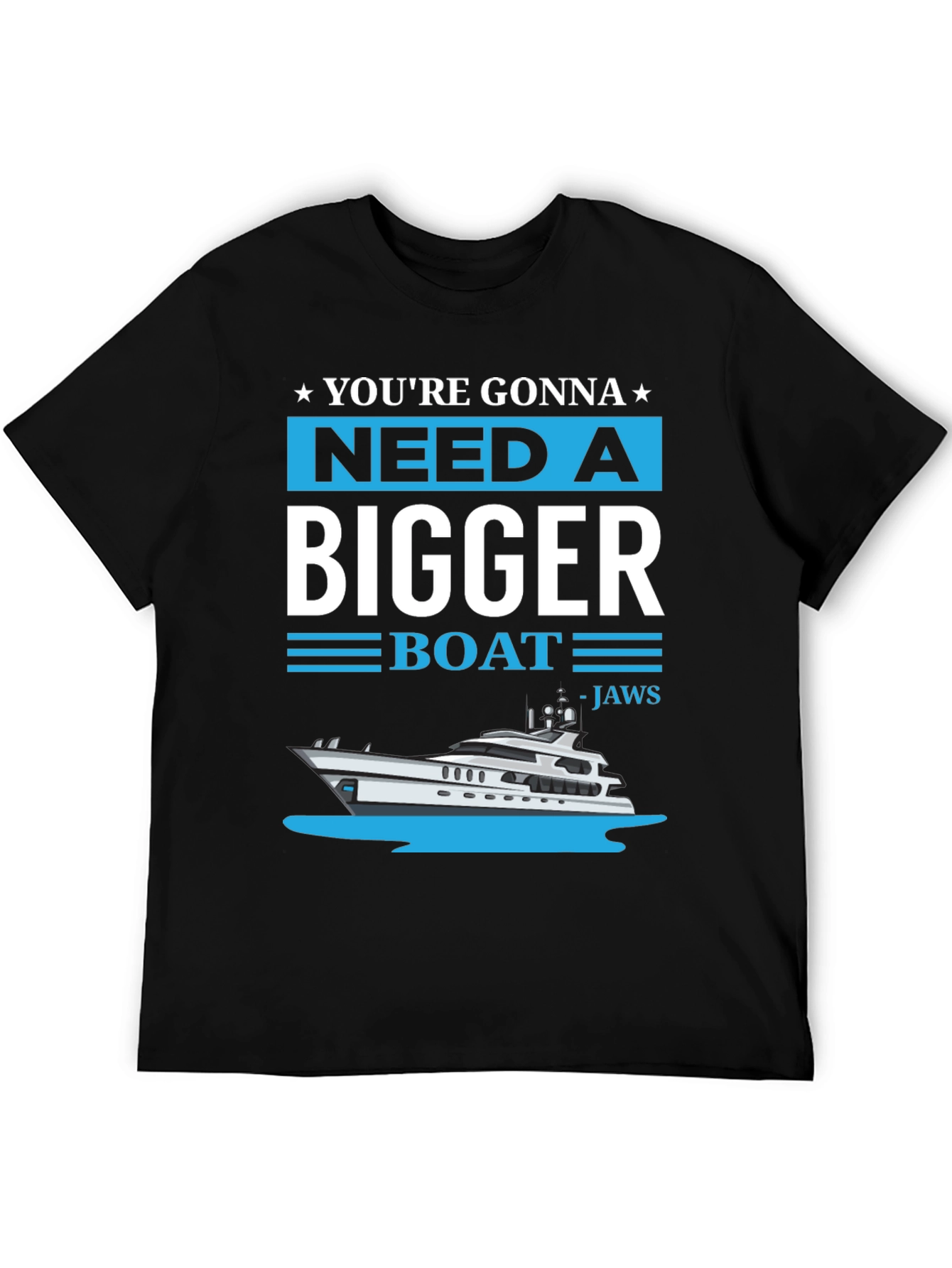 Need A Bigger Boat T-Shirt - Jaws Inspired