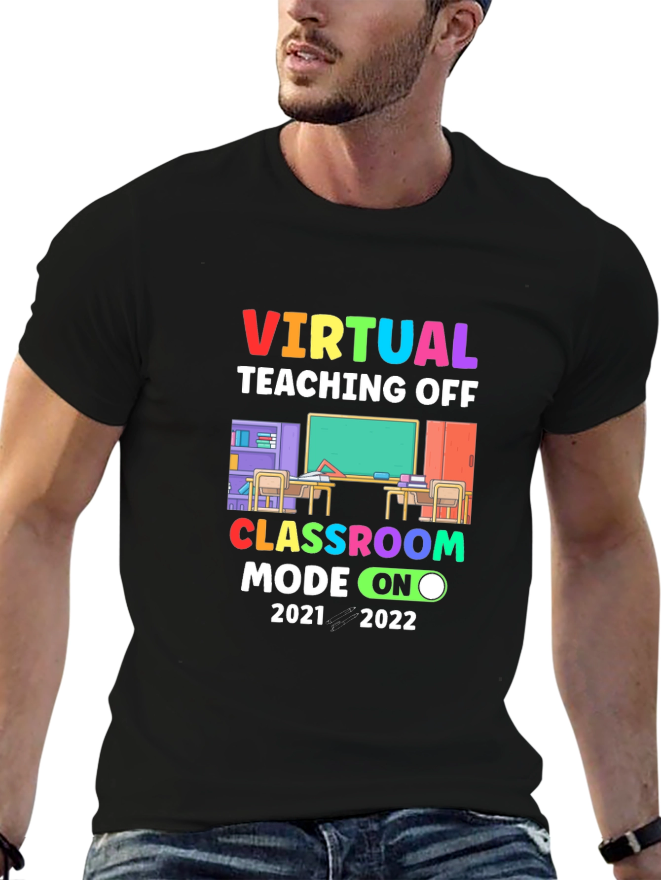 Virtual Teaching Off Classroom Mode On T-Shirt