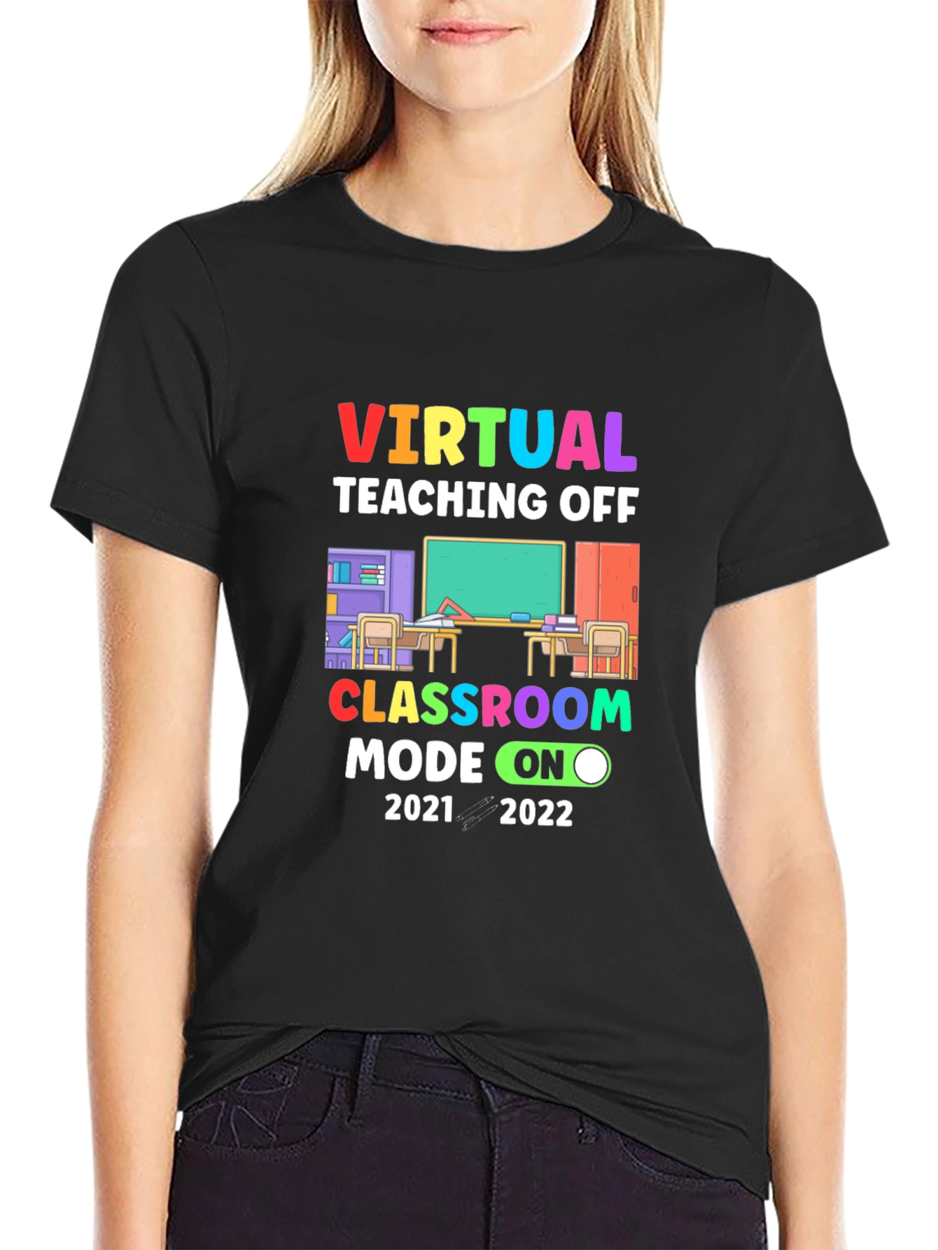 Virtual Teaching Off Classroom Mode On T-Shirt