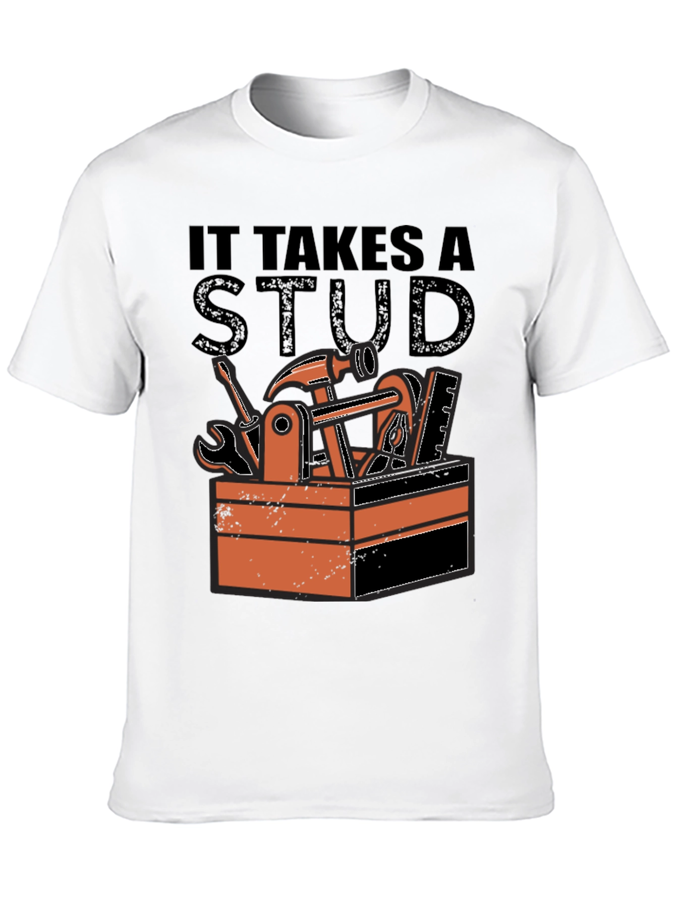 It Takes a Stud T-Shirt