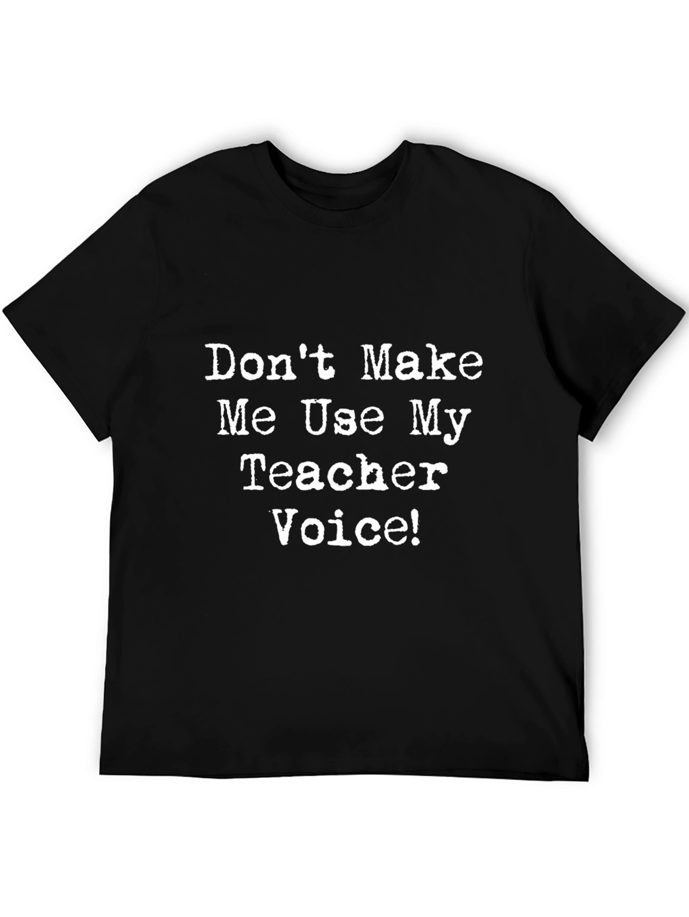 Teacher Voice Funny T-Shirt