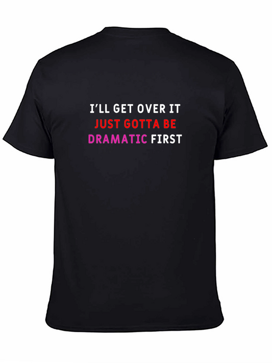 Dramatic First T-Shirt - Funny Slogan Tee