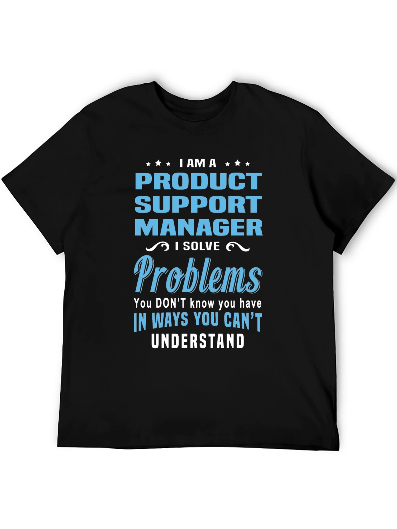 Product Support Manager T-Shirt
