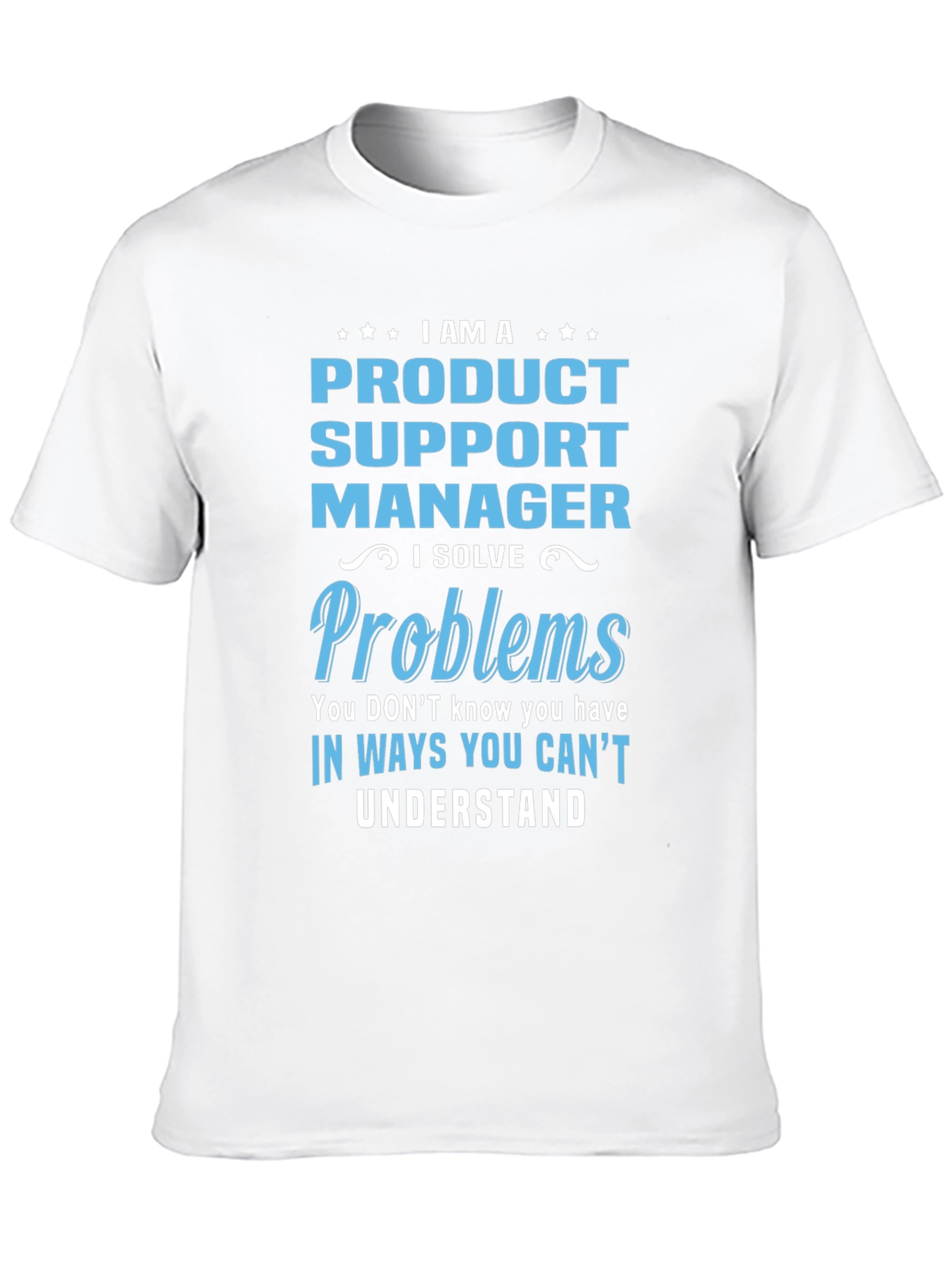 Product Support Manager T-Shirt