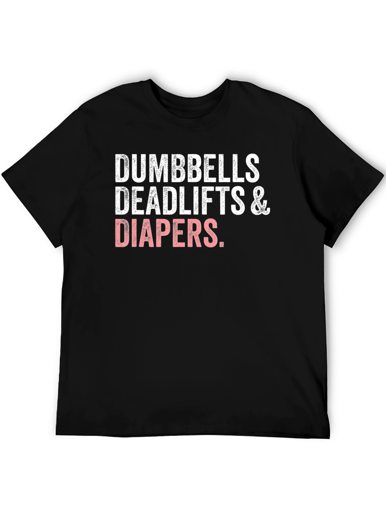 Dumbbells Deadlifts & Diapers Black T-Shirt