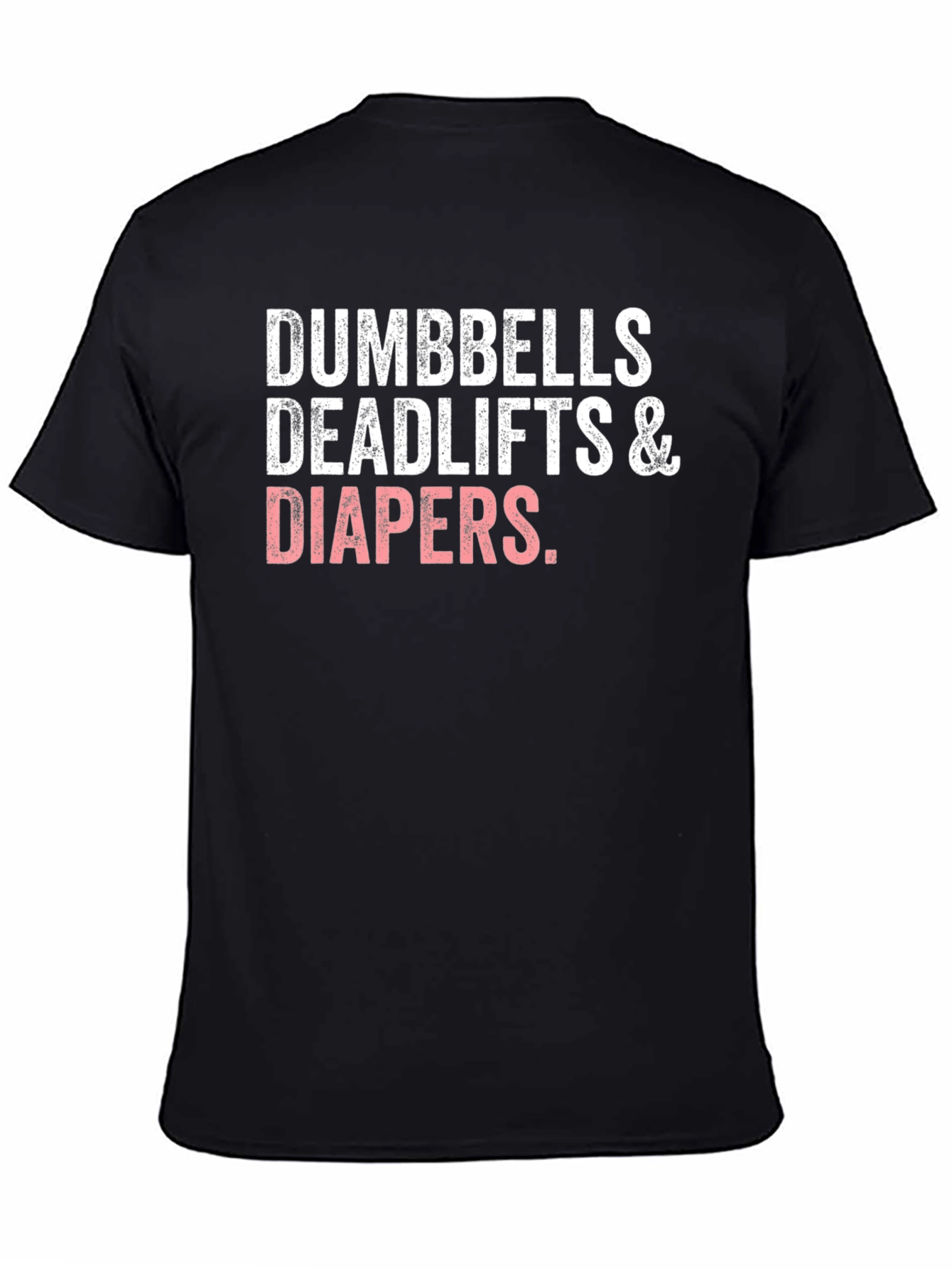 Dumbbells Deadlifts & Diapers Black T-Shirt