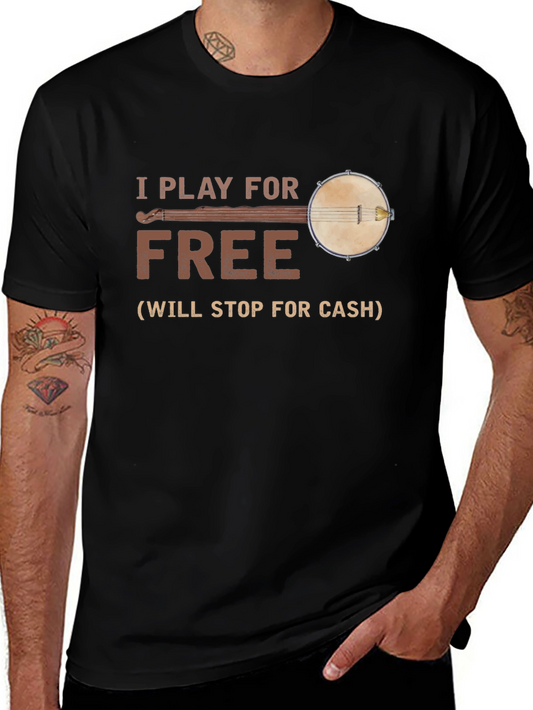 I Play for Free Banjo T-Shirt