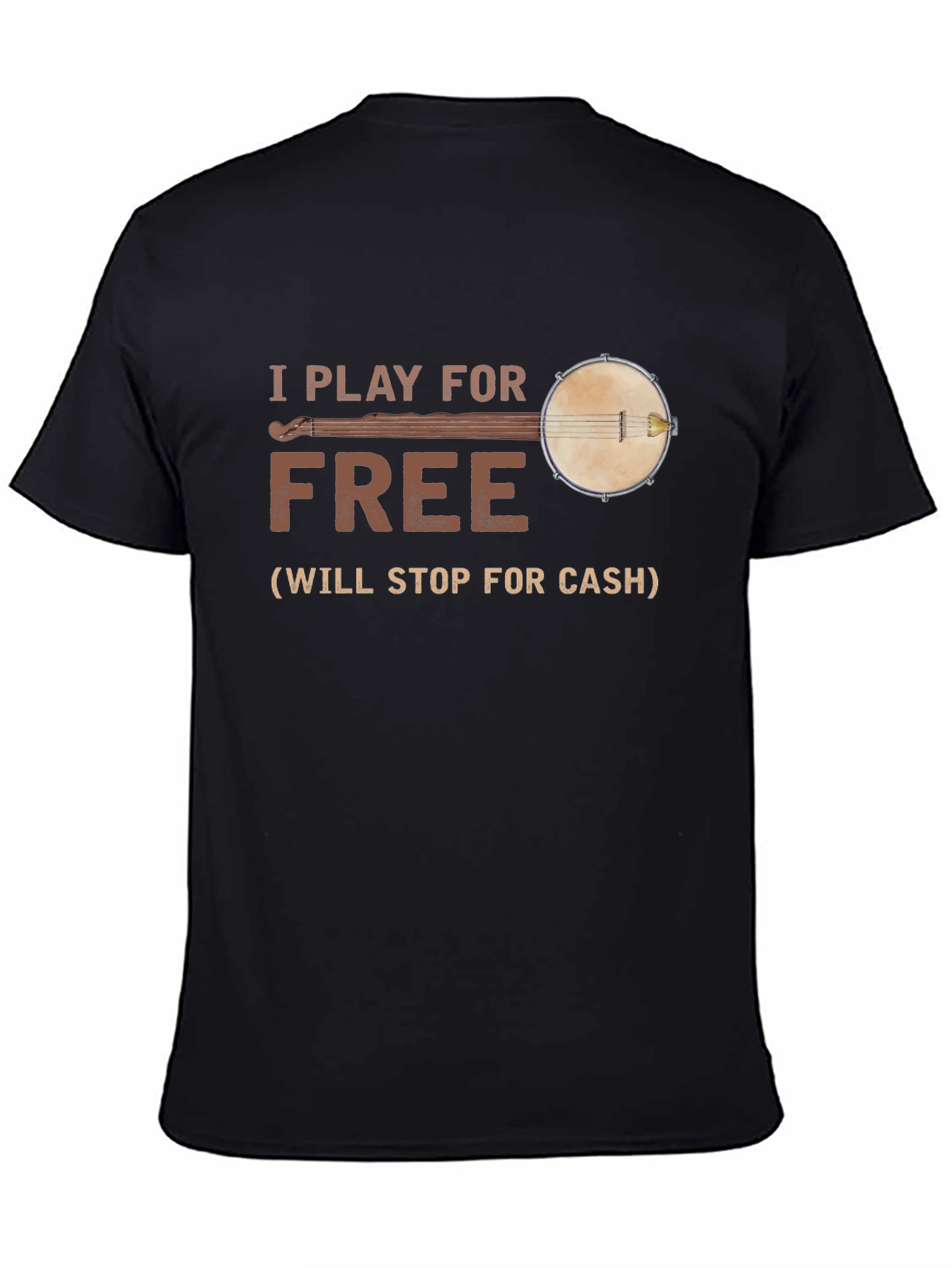 I Play for Free Banjo T-Shirt