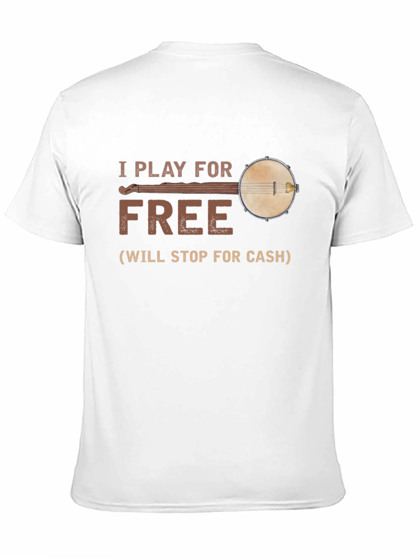 I Play for Free Banjo T-Shirt