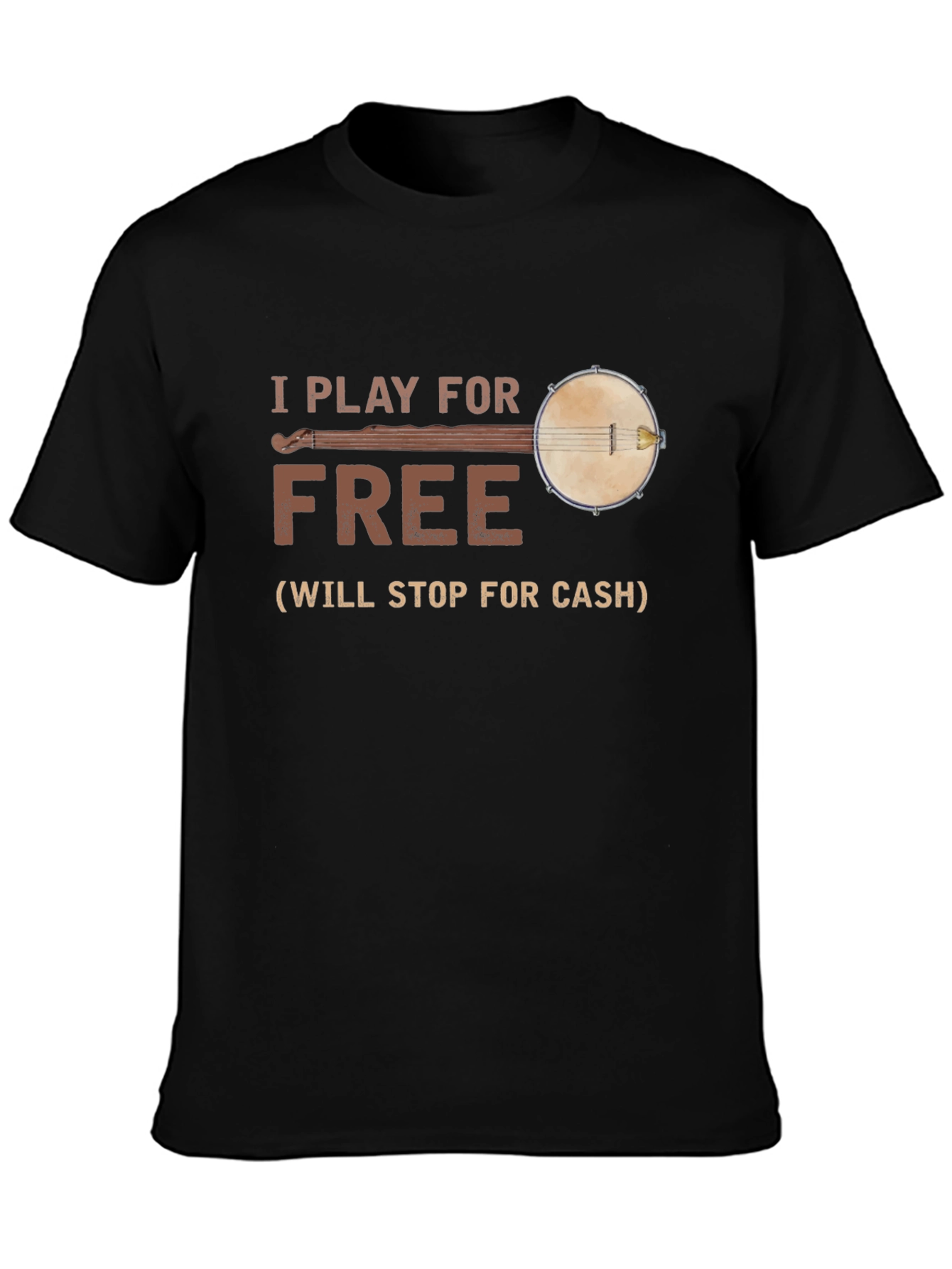 I Play for Free Banjo T-Shirt