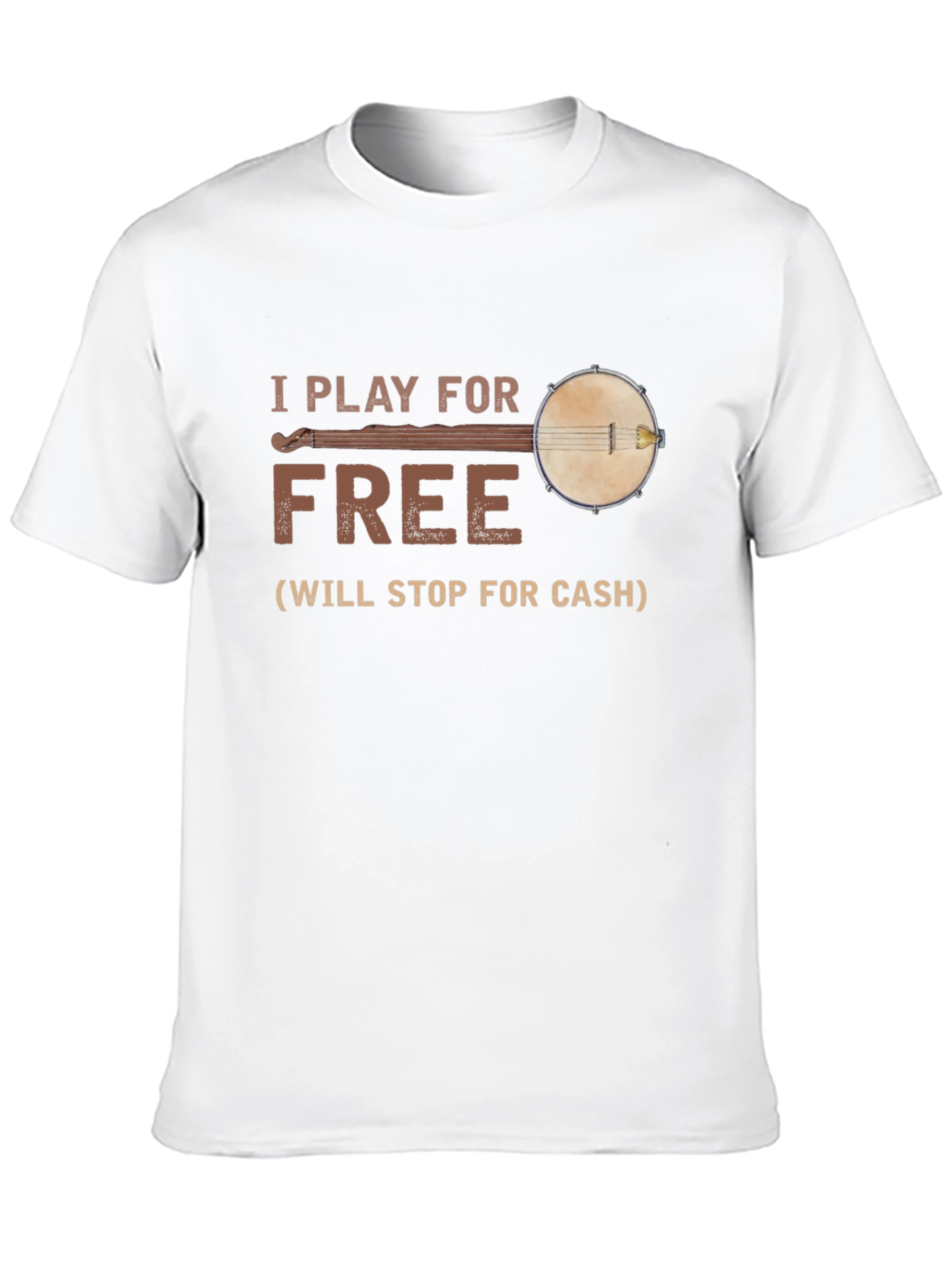 I Play for Free Banjo T-Shirt