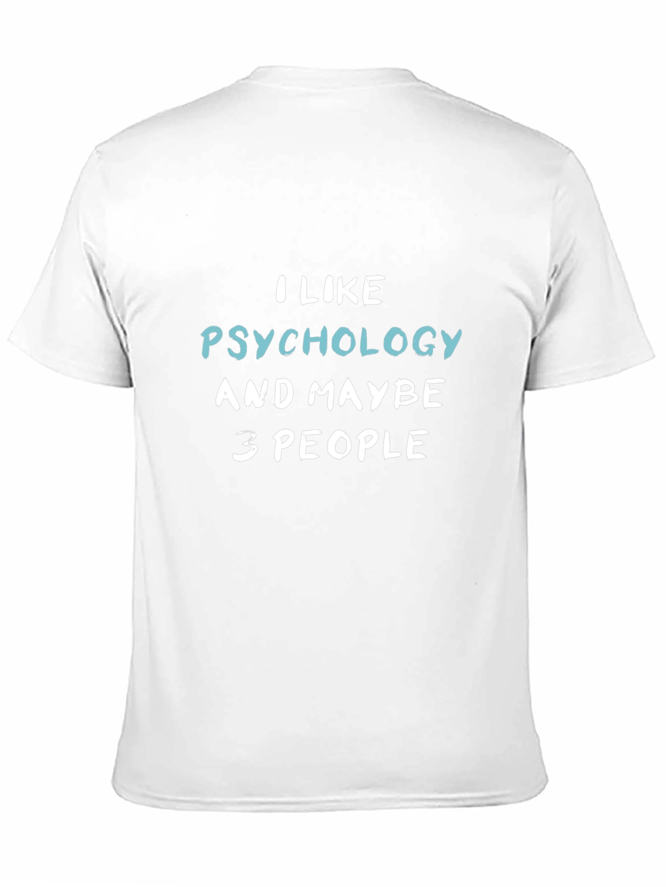 Psychology Lover T-Shirt - Funny Sarcastic Tee