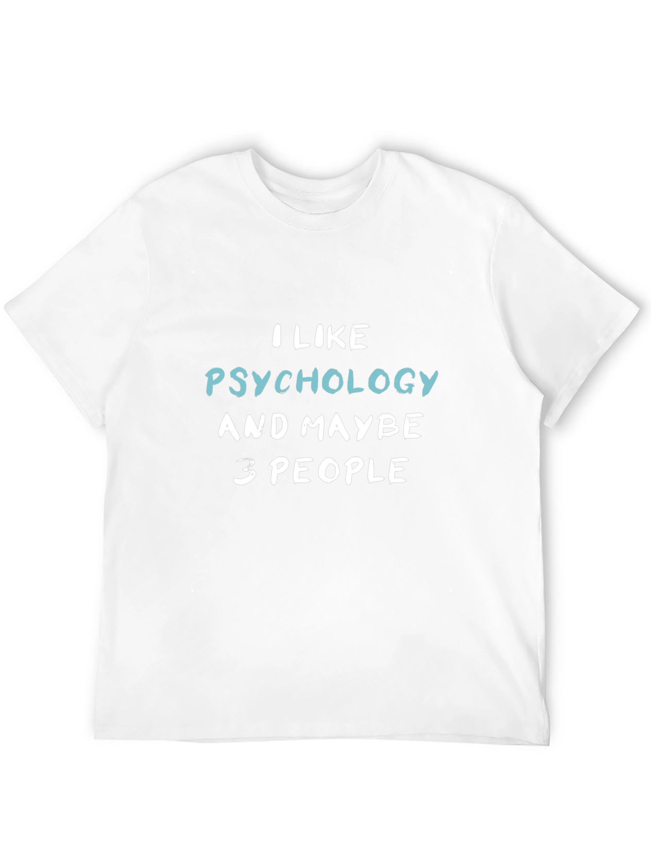 Psychology Lover T-Shirt - Funny Sarcastic Tee