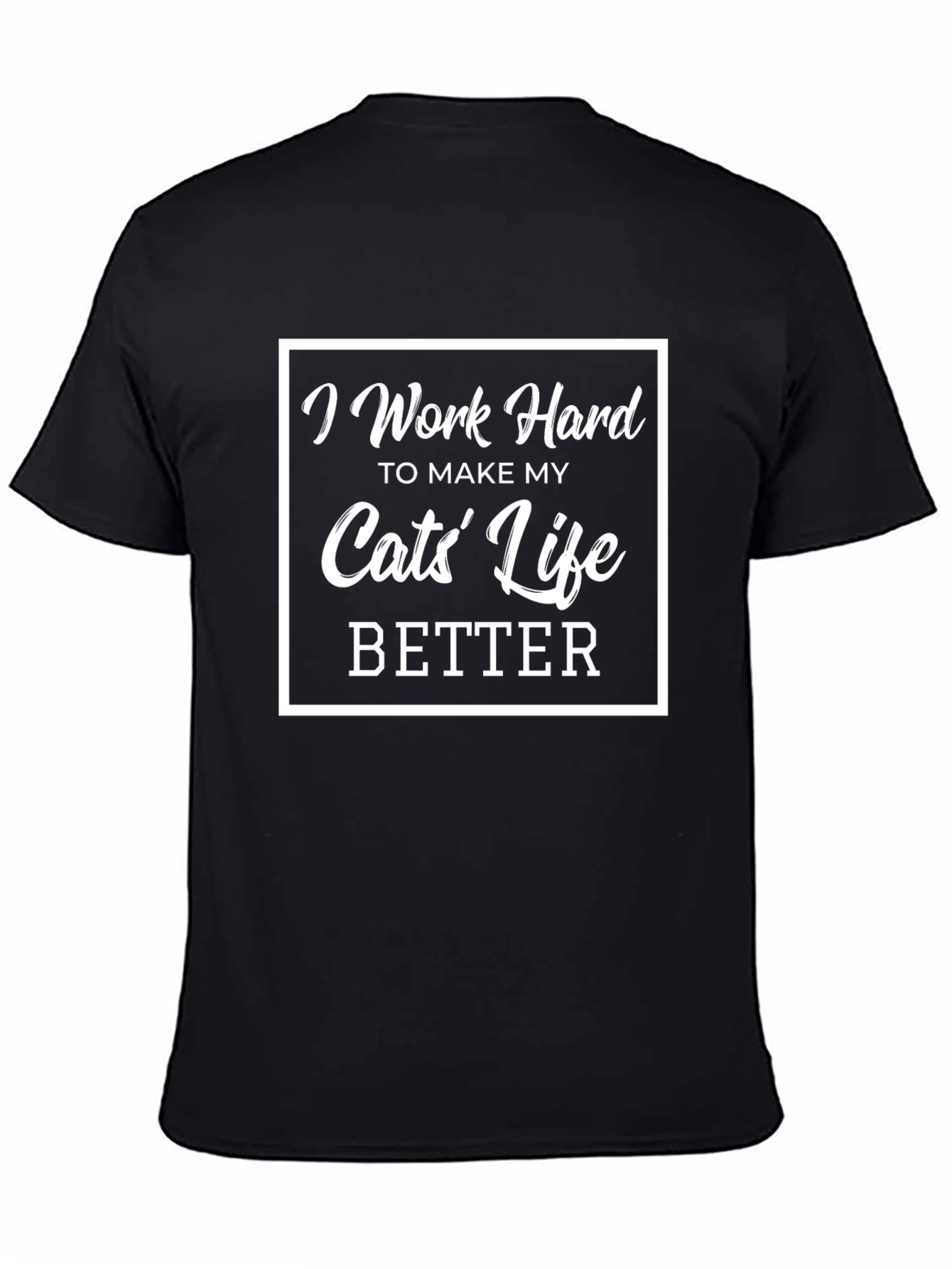 I Work Hard for My Cats T-Shirt