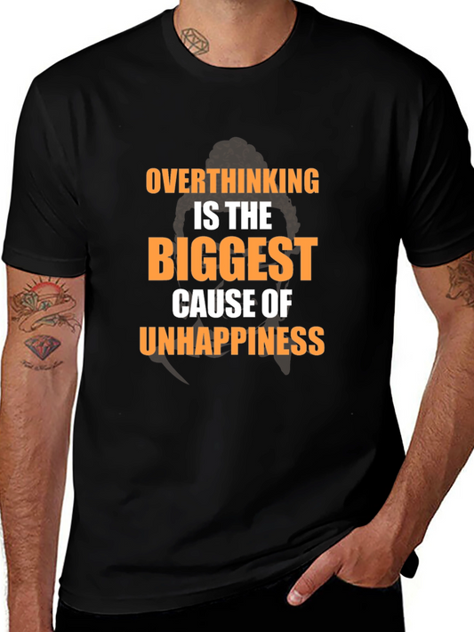 Overthinking T-Shirt: The Biggest Cause of Unhappiness Tee