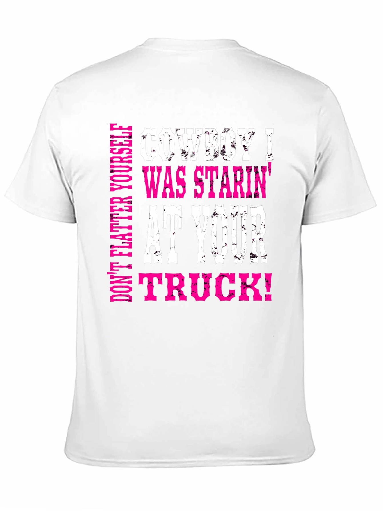 Cowboy Truck T-Shirt - Funny Slogan Graphic Tee