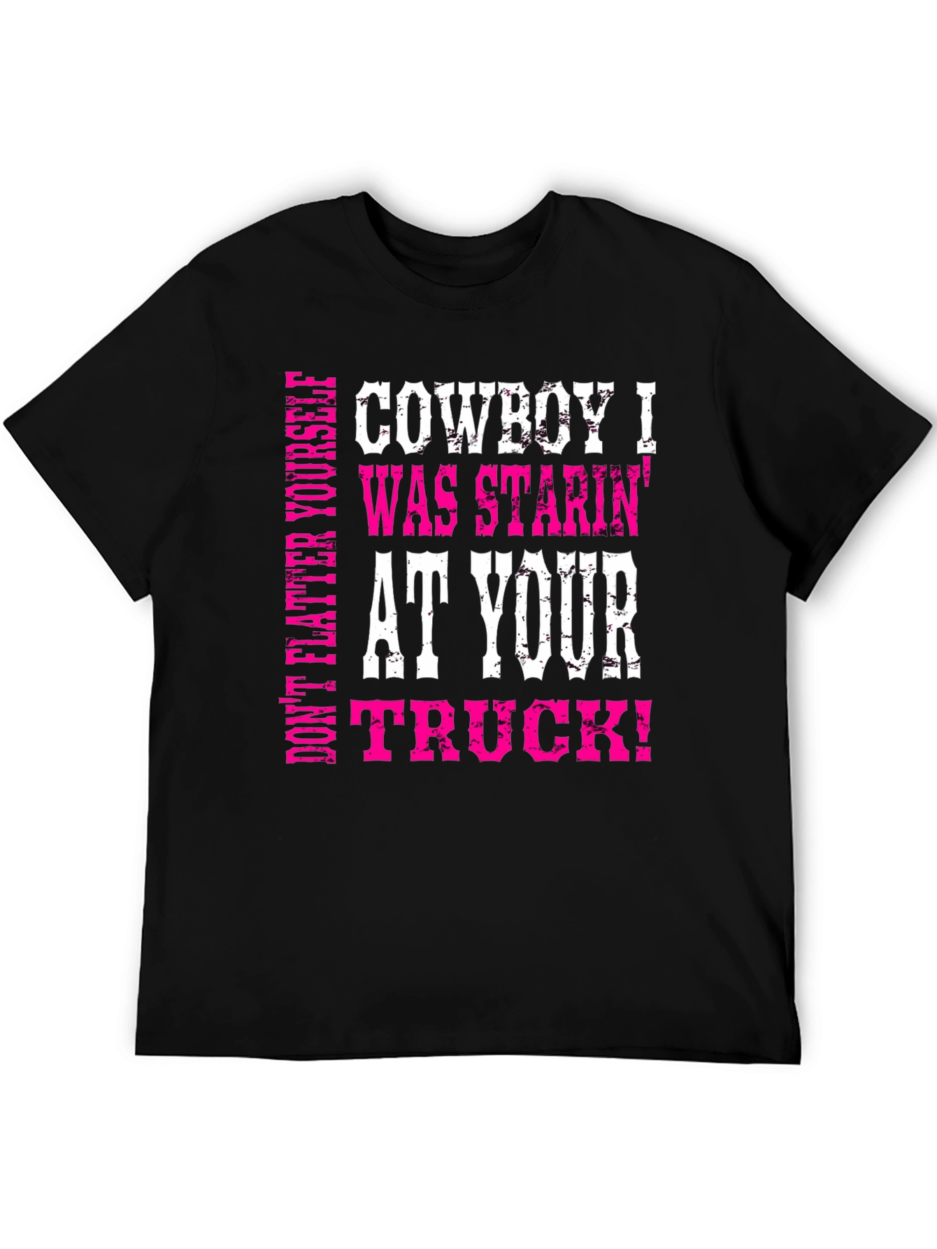 Cowboy Truck T-Shirt - Funny Slogan Graphic Tee