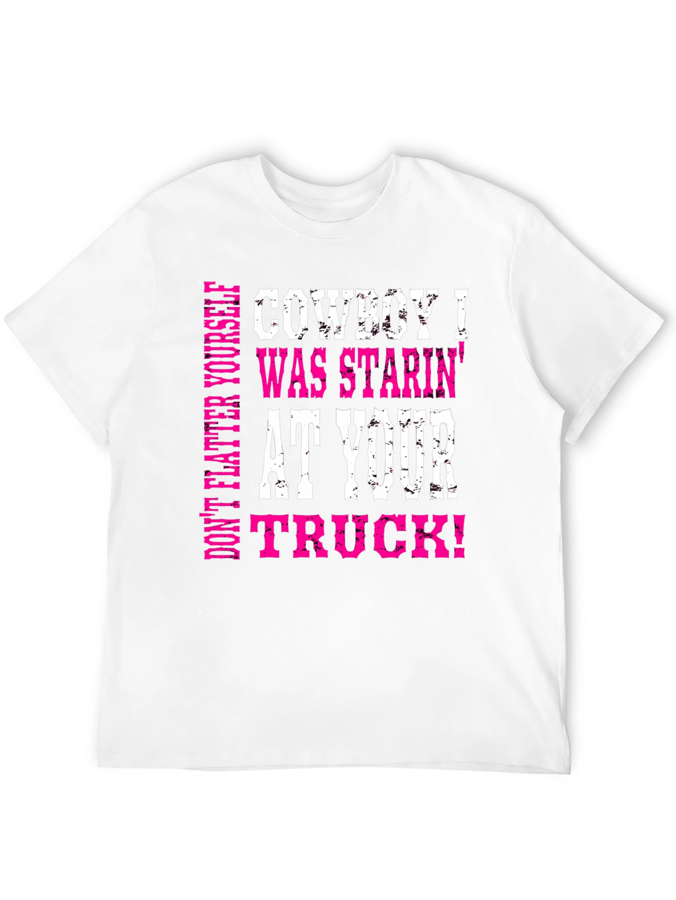 Cowboy Truck T-Shirt - Funny Slogan Graphic Tee