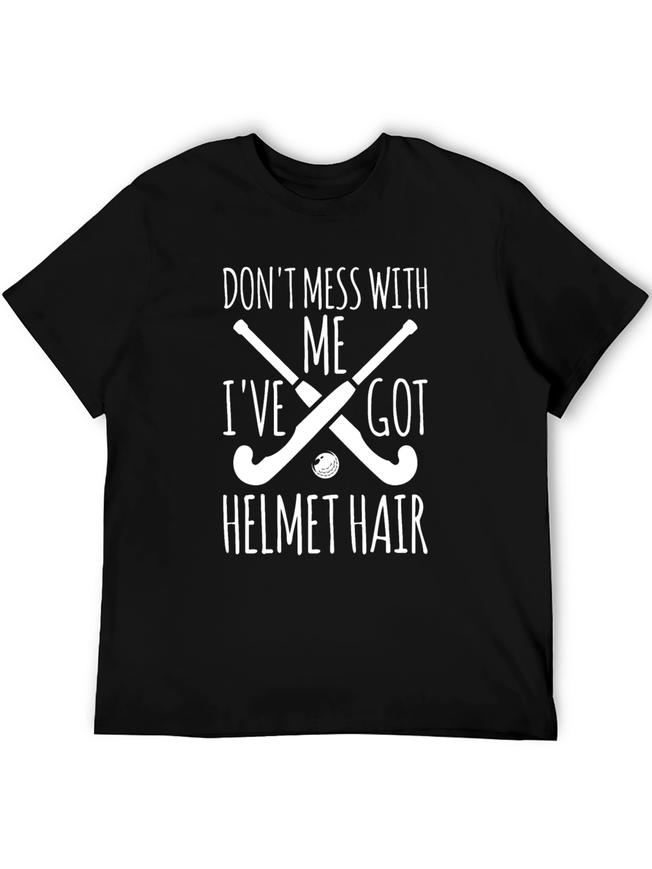 Dont Mess with Me Helmet Hair T-Shirt