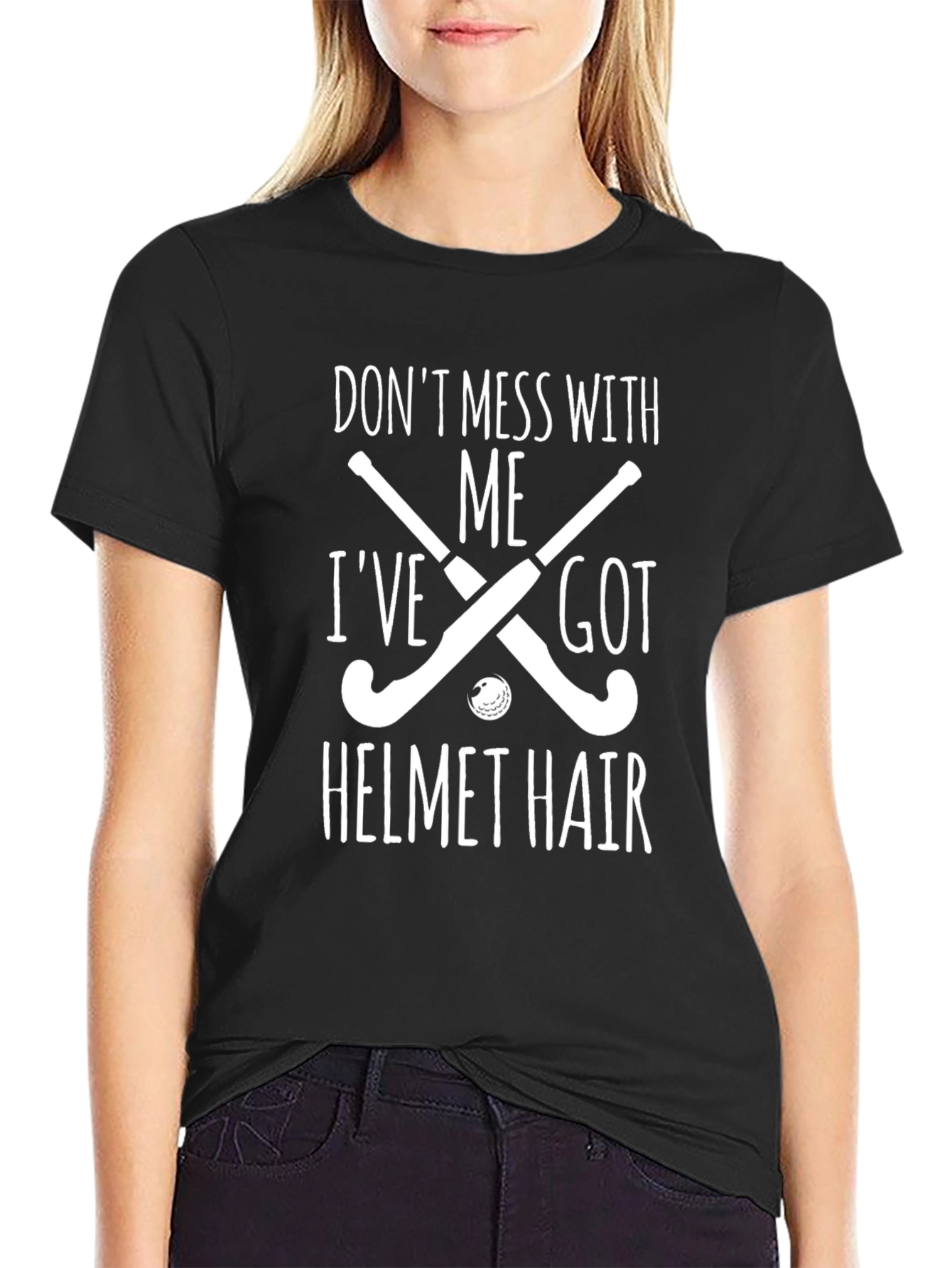 Dont Mess with Me Helmet Hair T-Shirt
