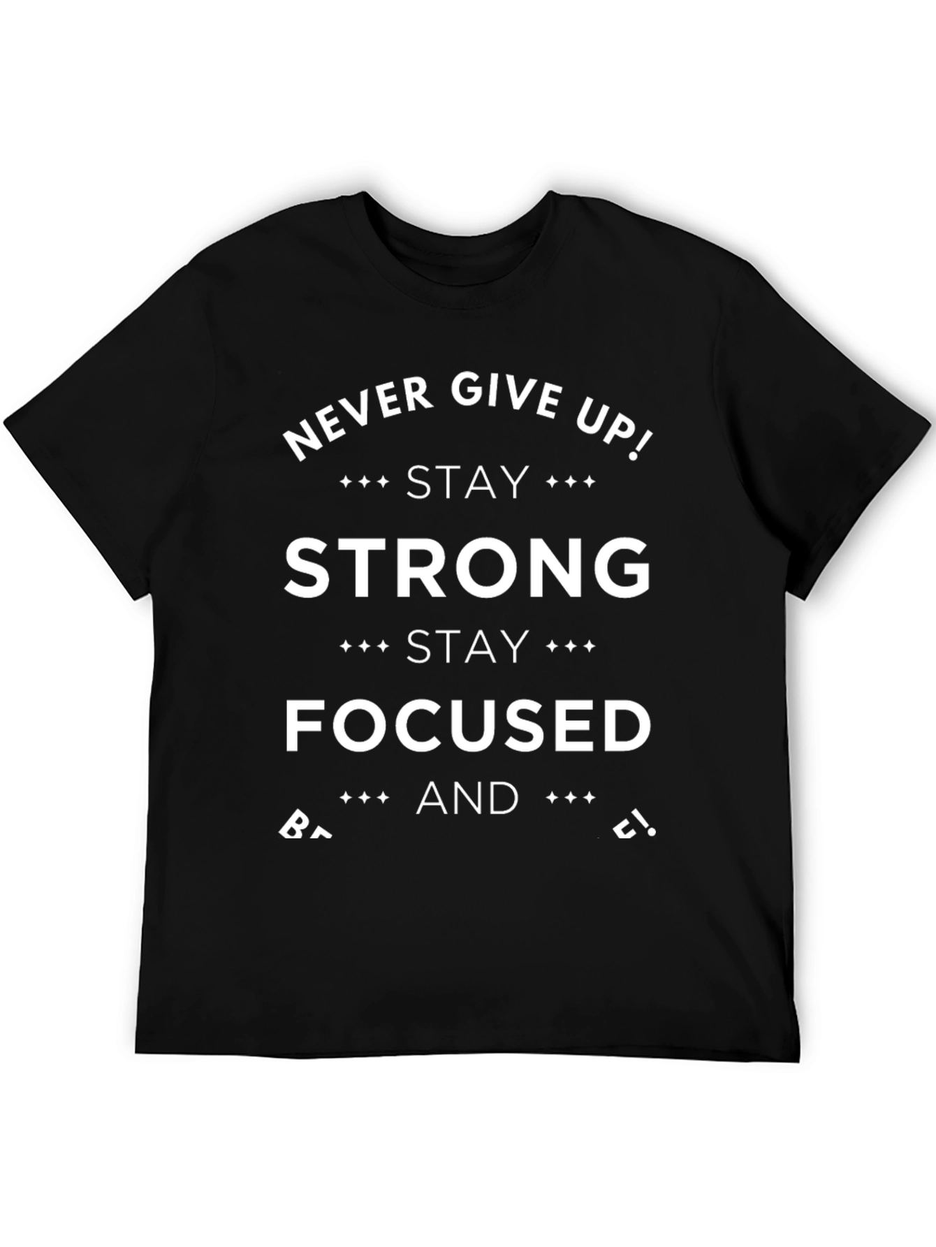 Motivational Black Graphic T-Shirt: Never Give Up!