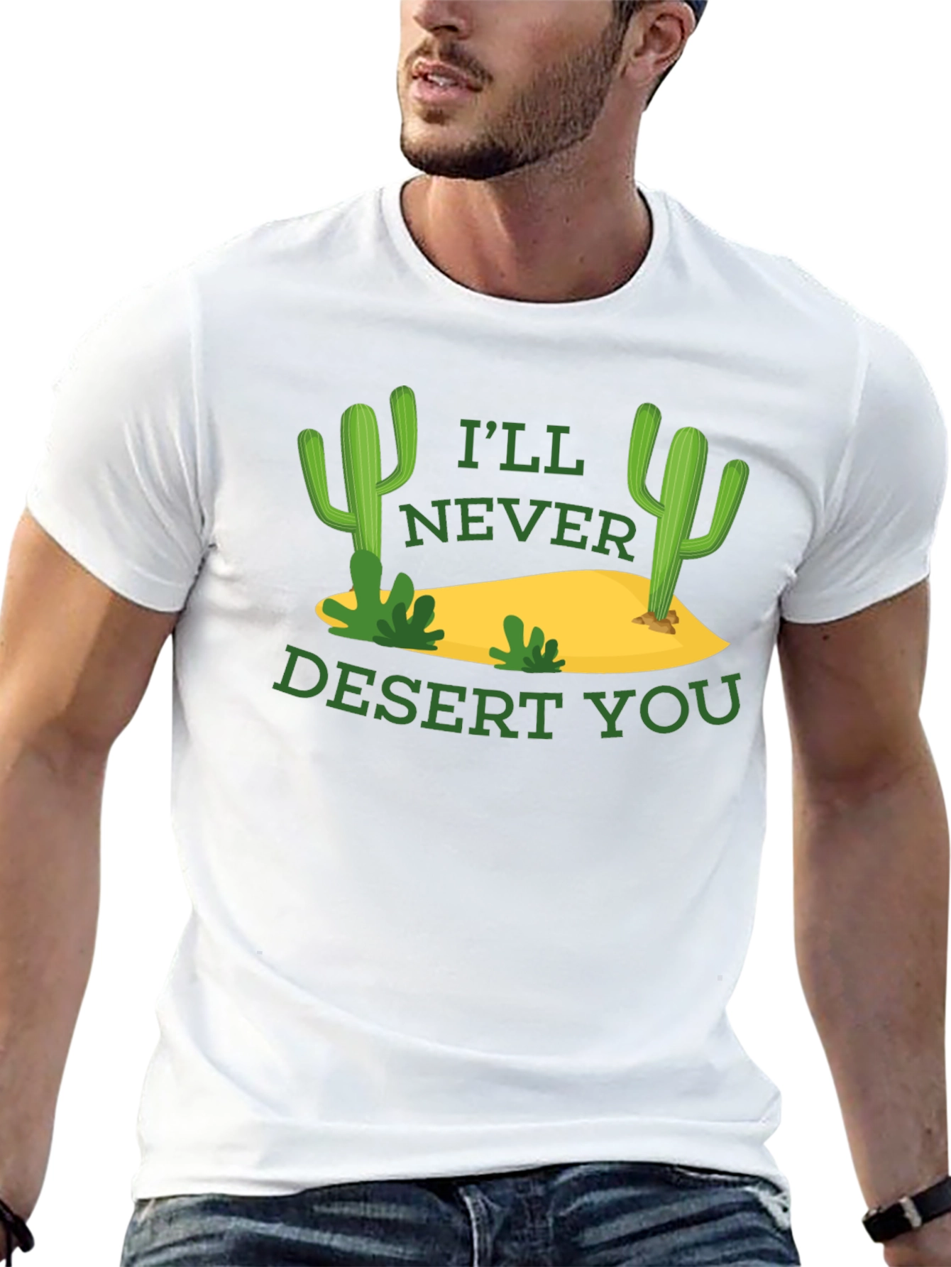Funny Cactus Graphic T-Shirt - Ill Never Desert You