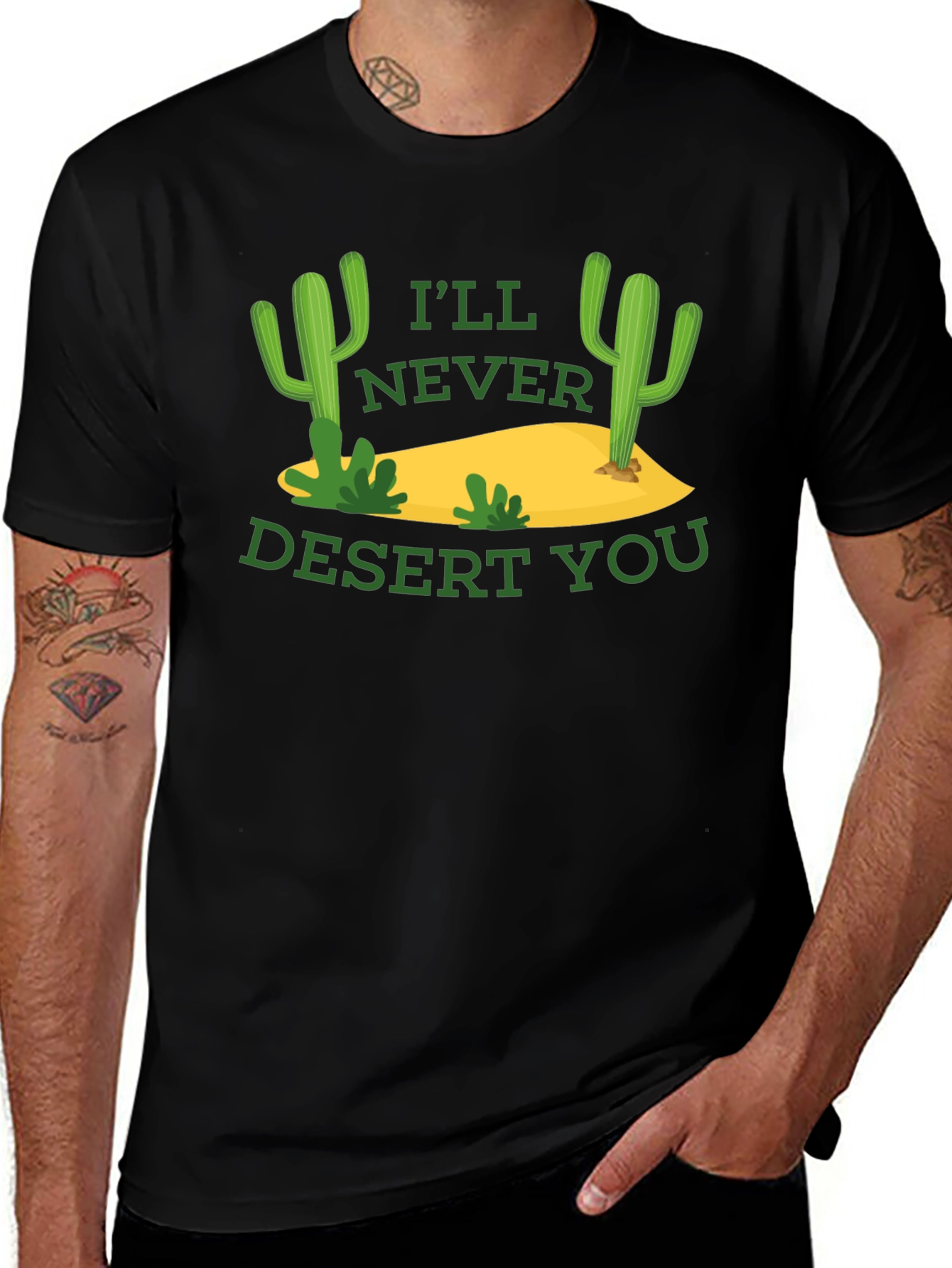 Funny Cactus Graphic T-Shirt - Ill Never Desert You