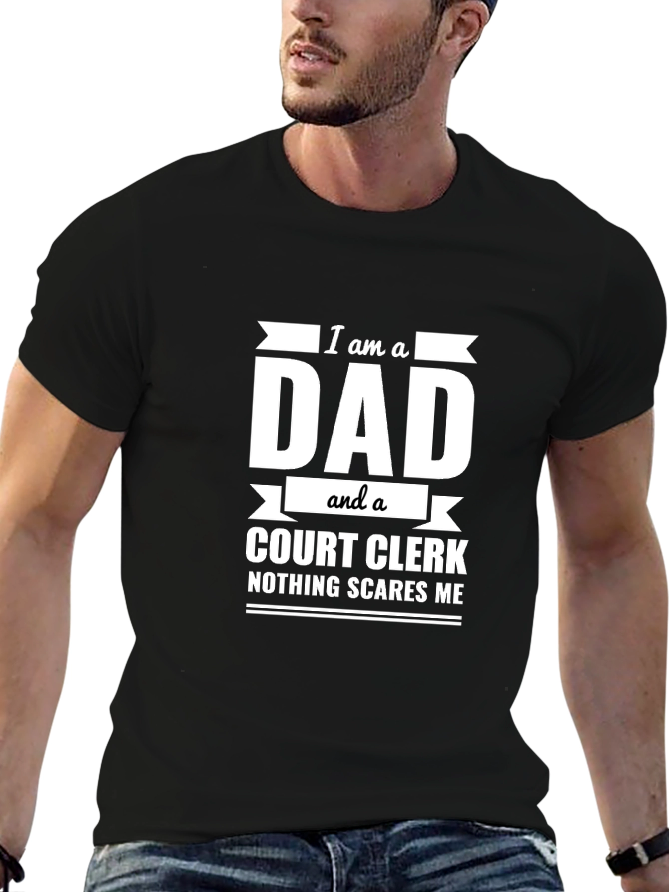 Dad Court Clerk T-Shirt - Nothing Scares Me
