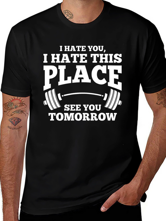 Funny Gym Workout T-Shirt - I Hate This Place
