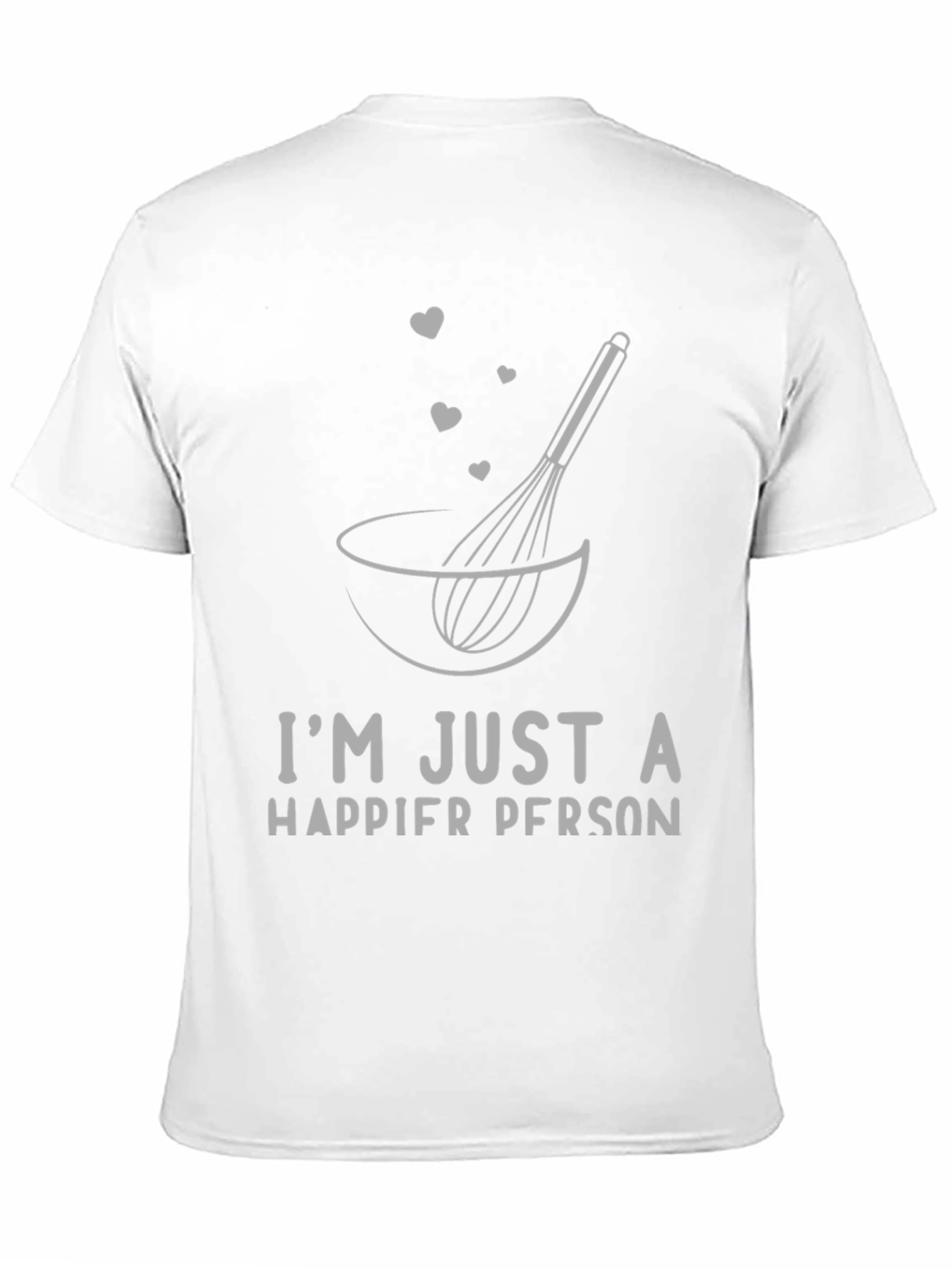 Happier Person Baking T-Shirt Whisk and Bowl Design