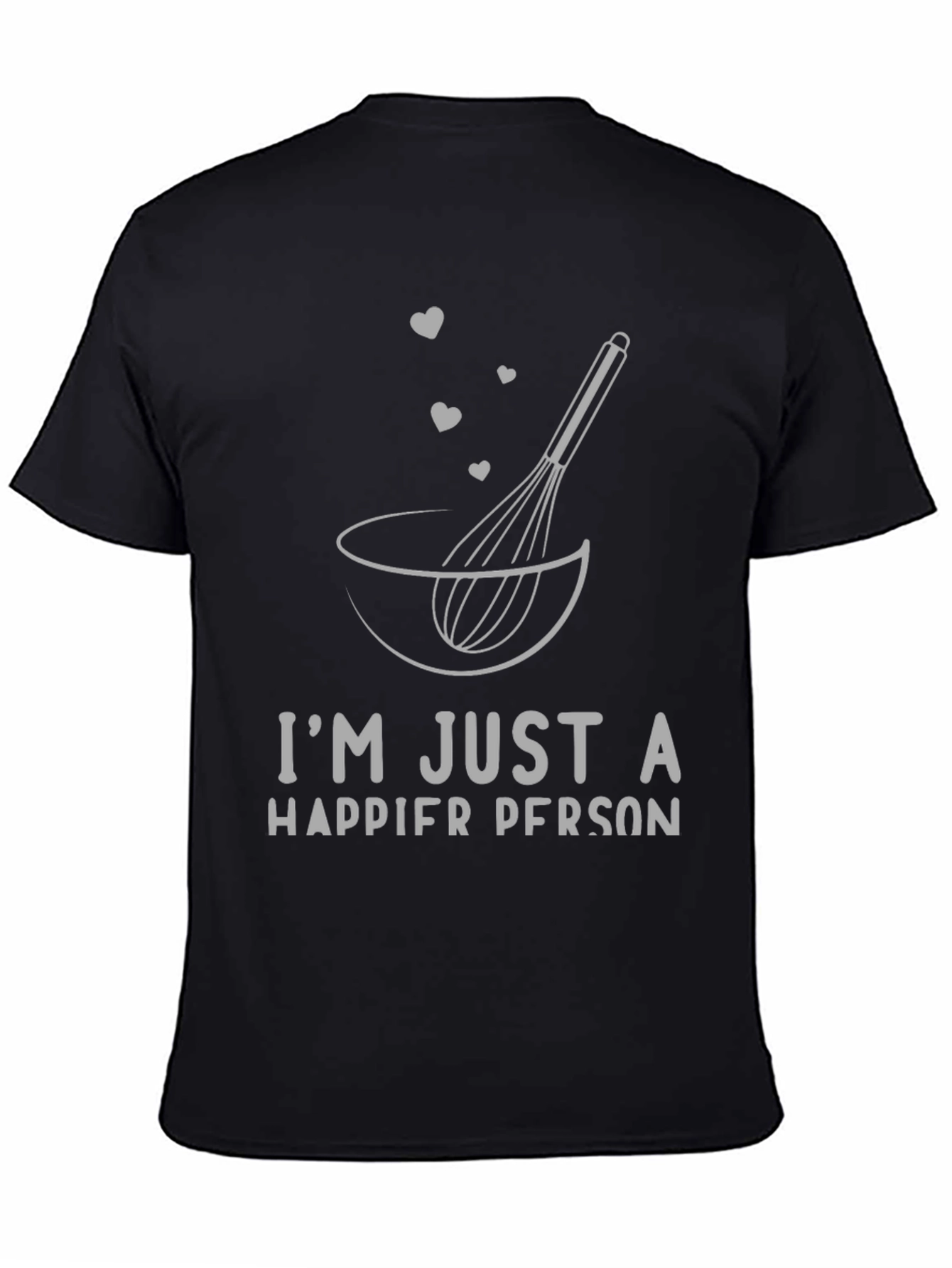 Happier Person Baking T-Shirt Whisk and Bowl Design
