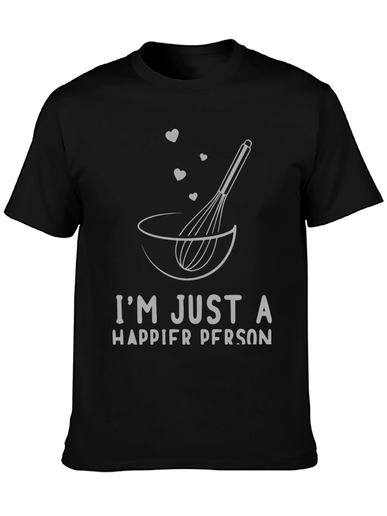 Happier Person Baking T-Shirt Whisk and Bowl Design