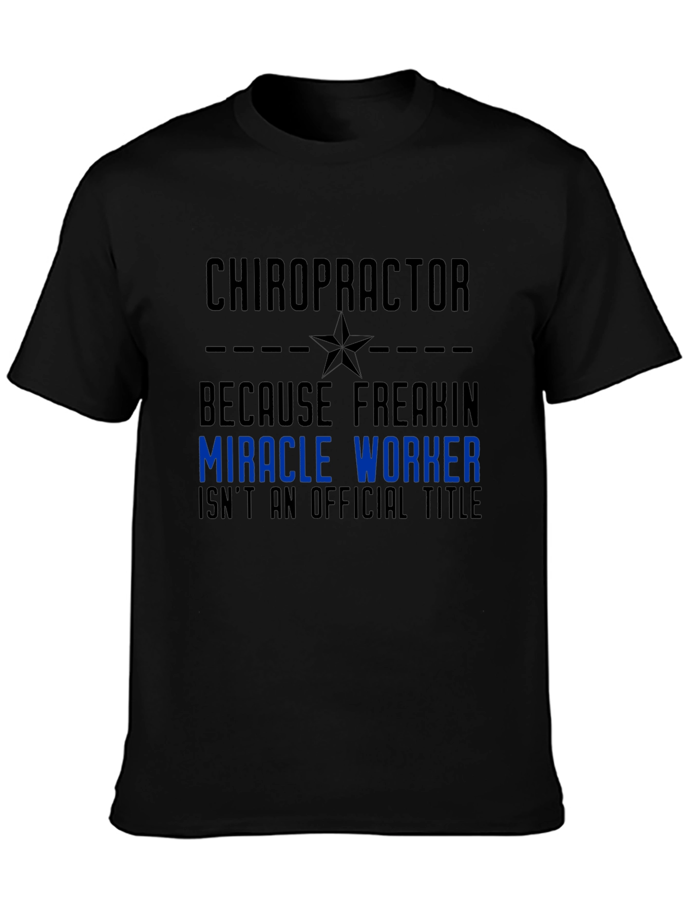 Chiropractor Miracle Worker Graphic Tee