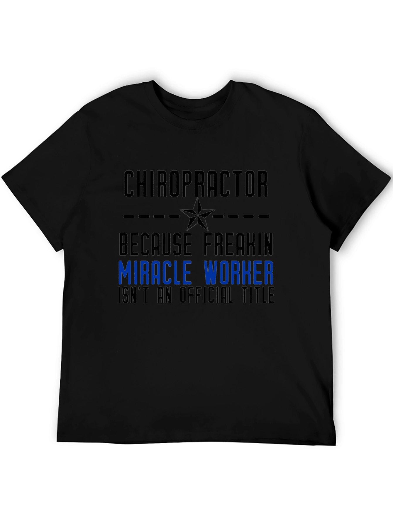 Chiropractor Miracle Worker Graphic Tee