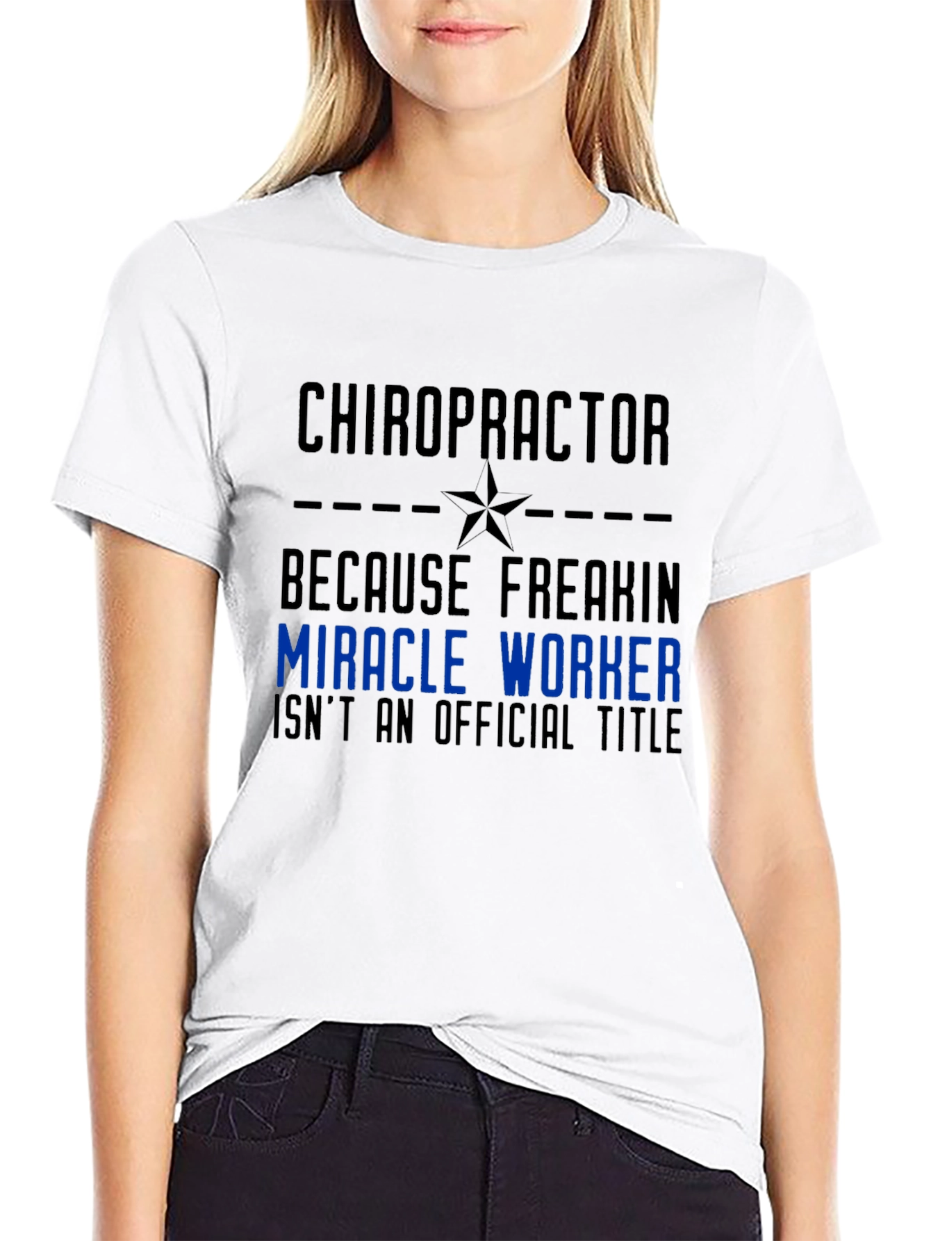 Chiropractor Miracle Worker Graphic Tee
