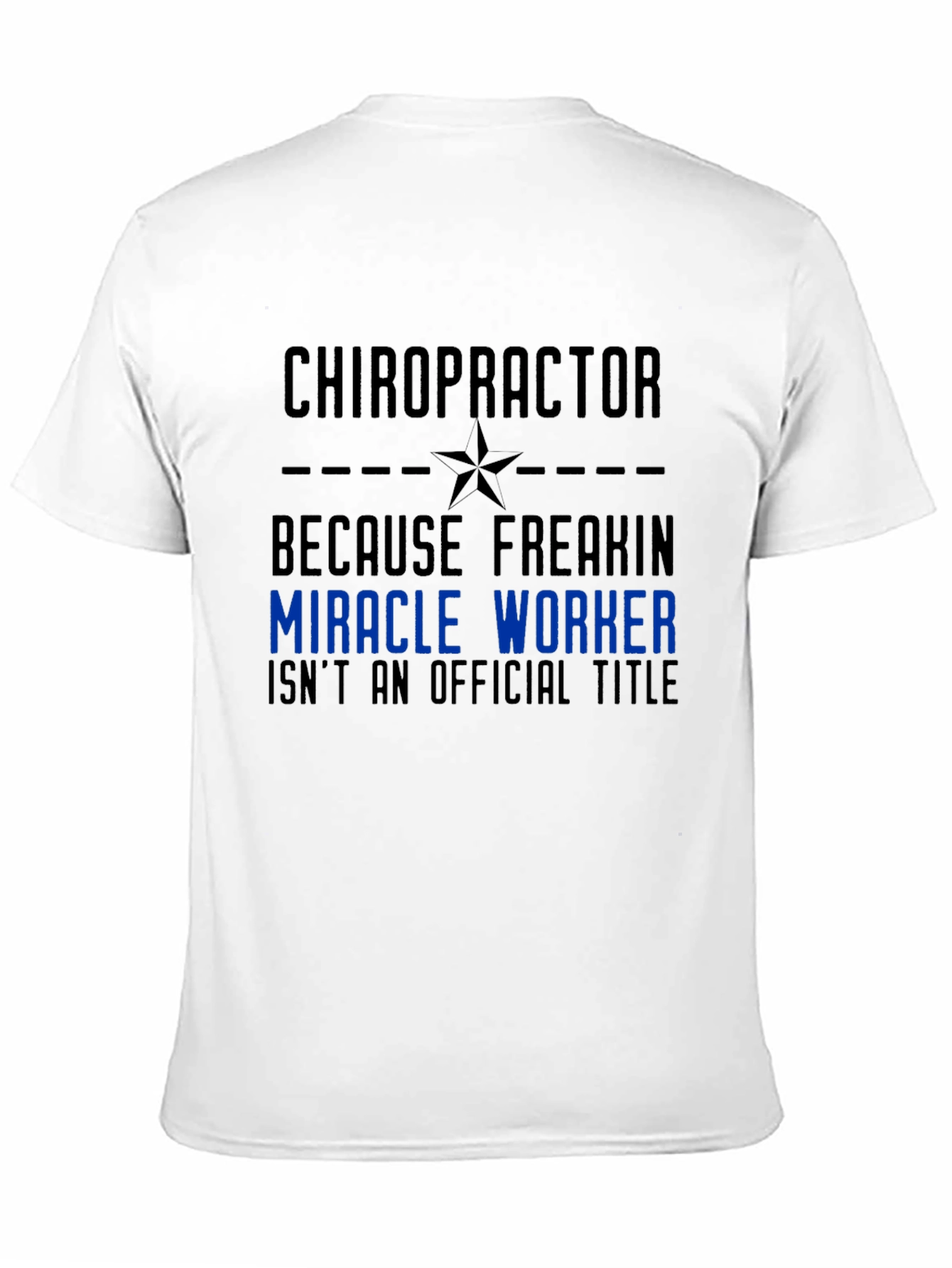 Chiropractor Miracle Worker Graphic Tee