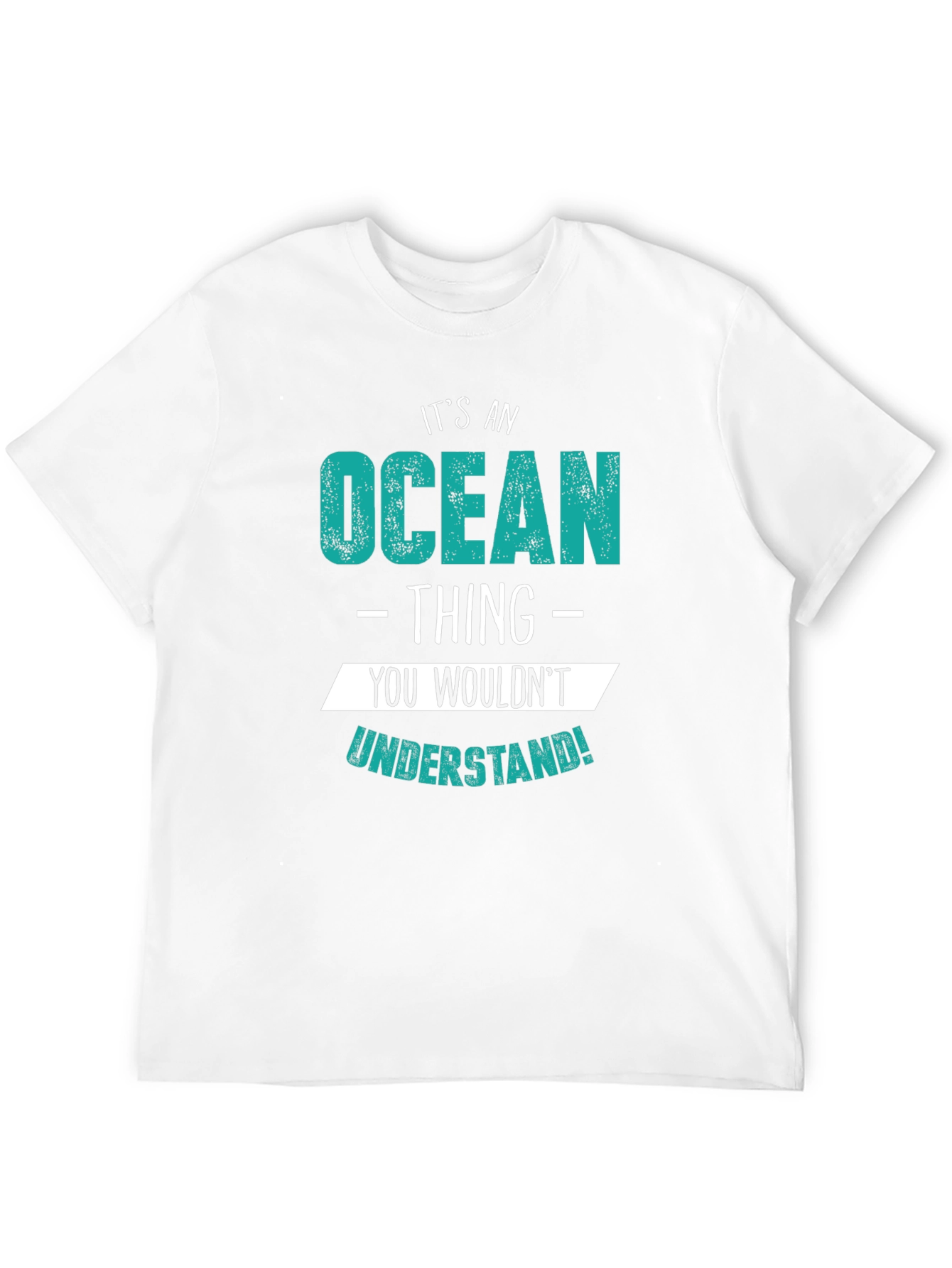 Its an Ocean Thing T-Shirt