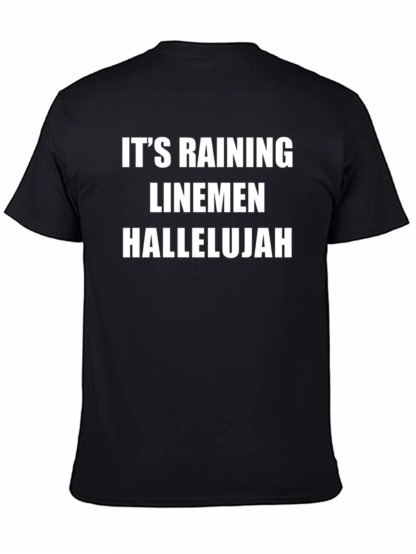 Its Raining Linemen Hallelujah T-Shirt