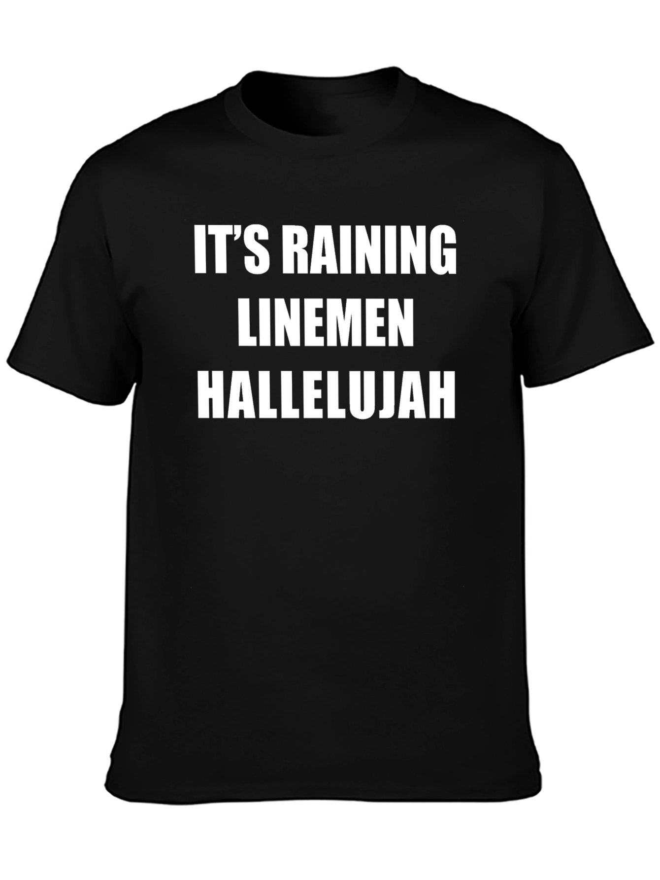 Its Raining Linemen Hallelujah T-Shirt