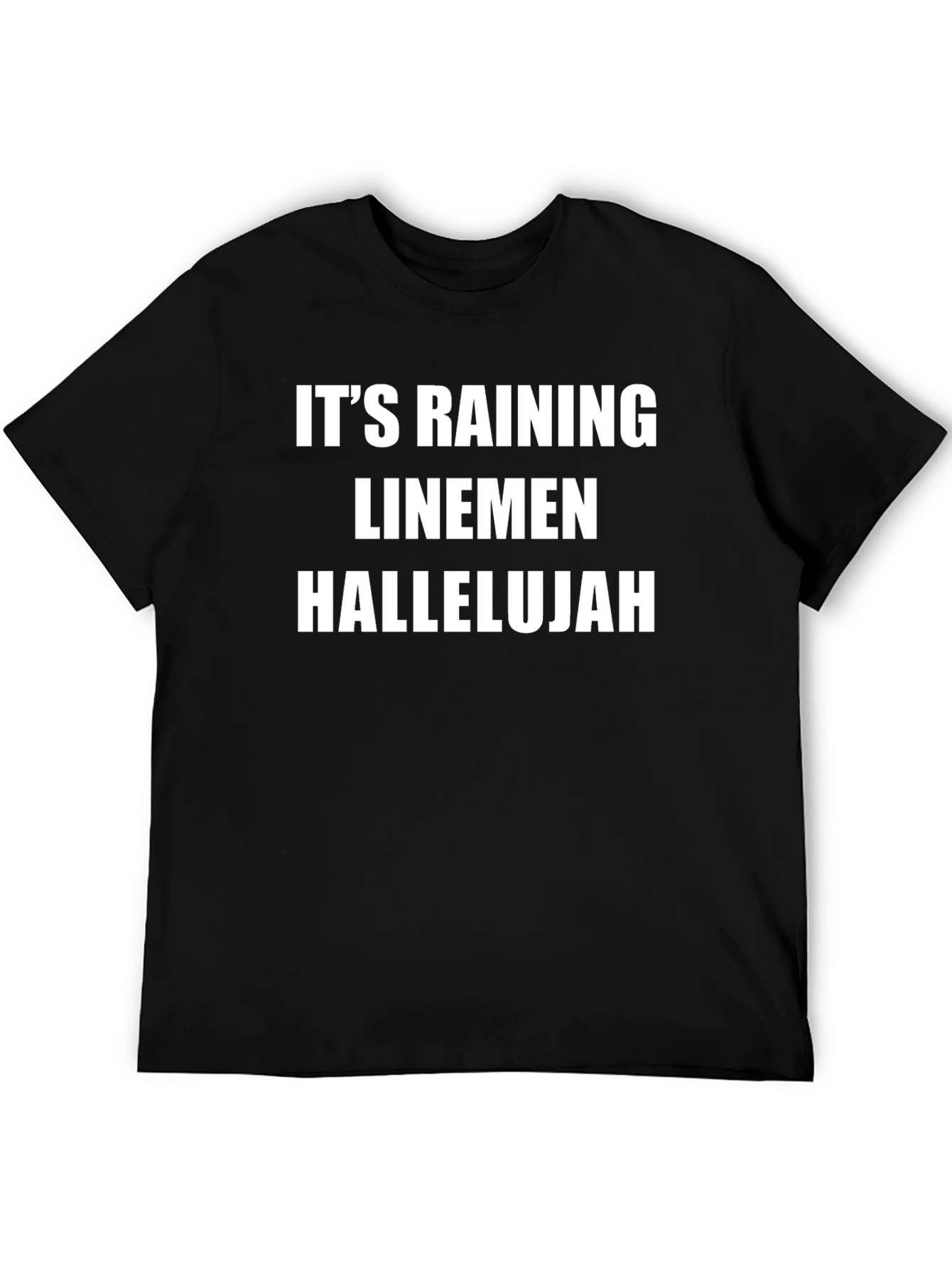 Its Raining Linemen Hallelujah T-Shirt
