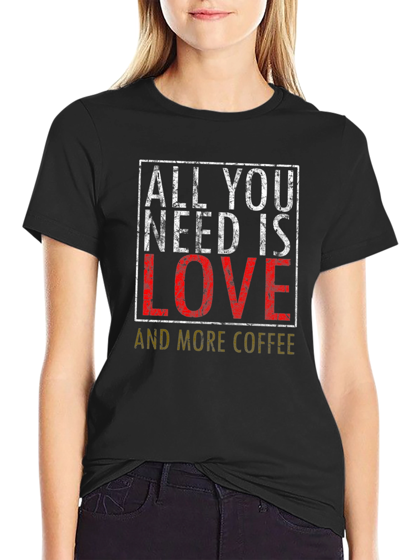 All You Need is Love and Coffee T-Shirt