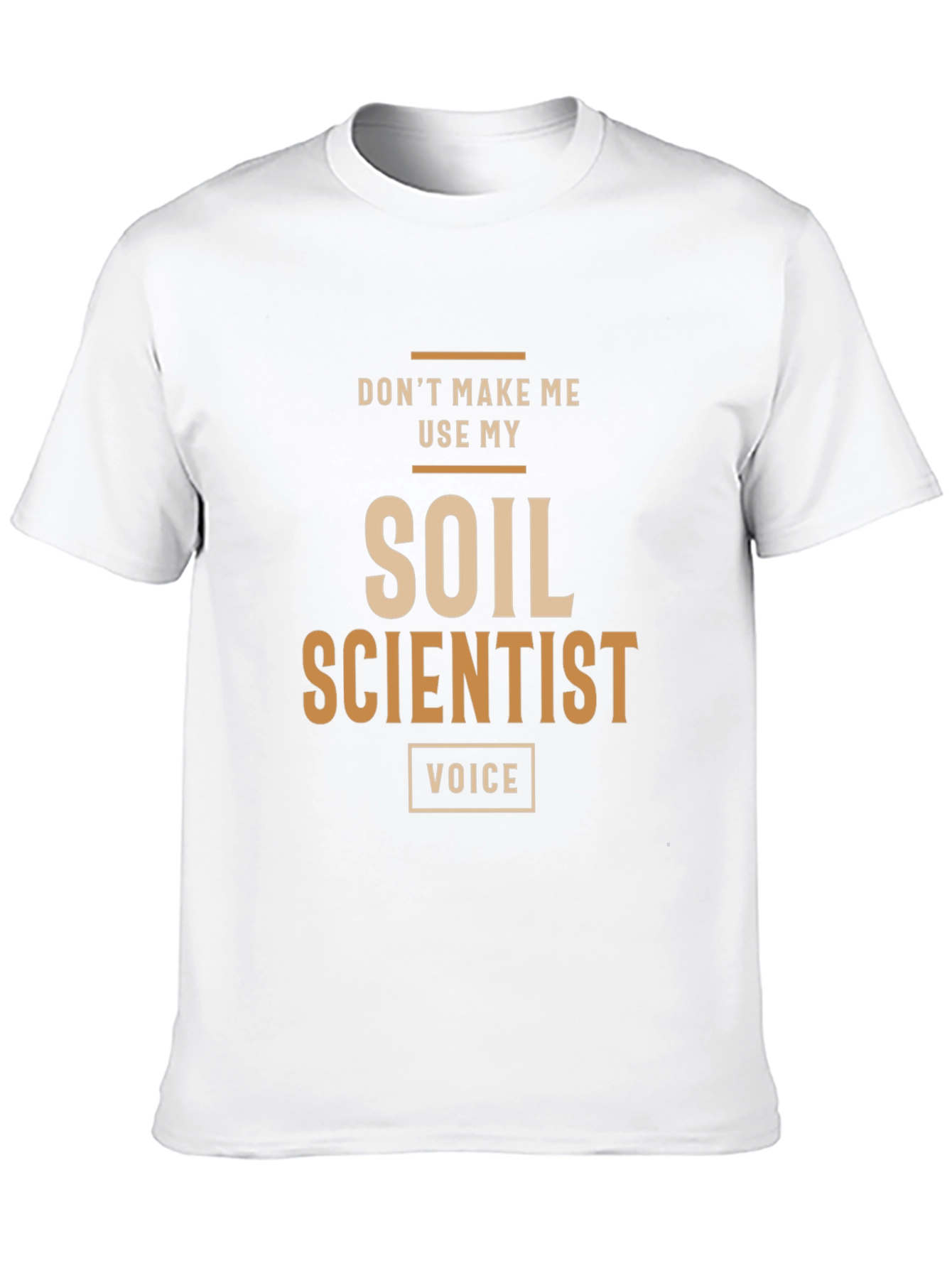 Soil Scientist Funny T-Shirt - Voice Design