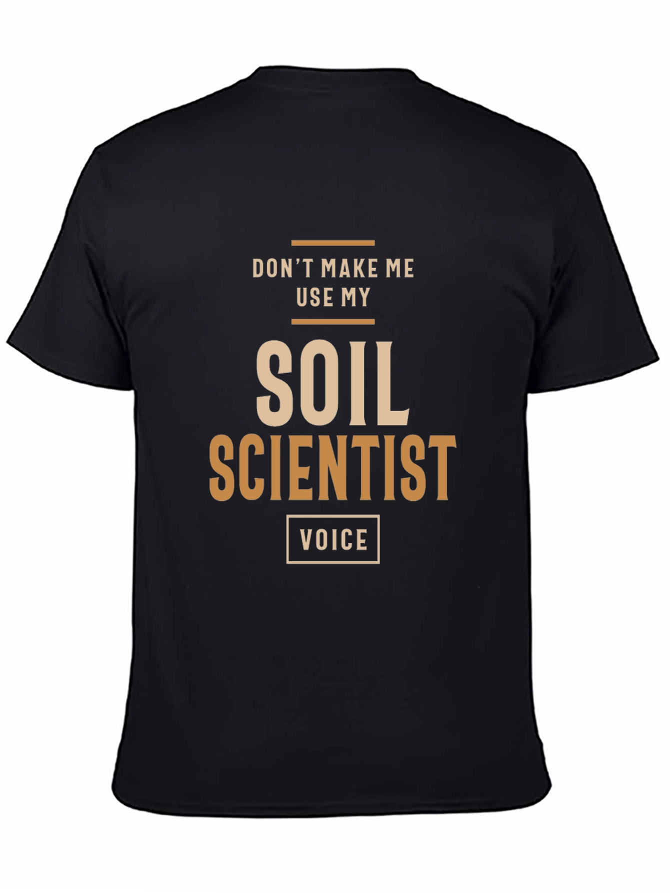 Soil Scientist Funny T-Shirt - Voice Design