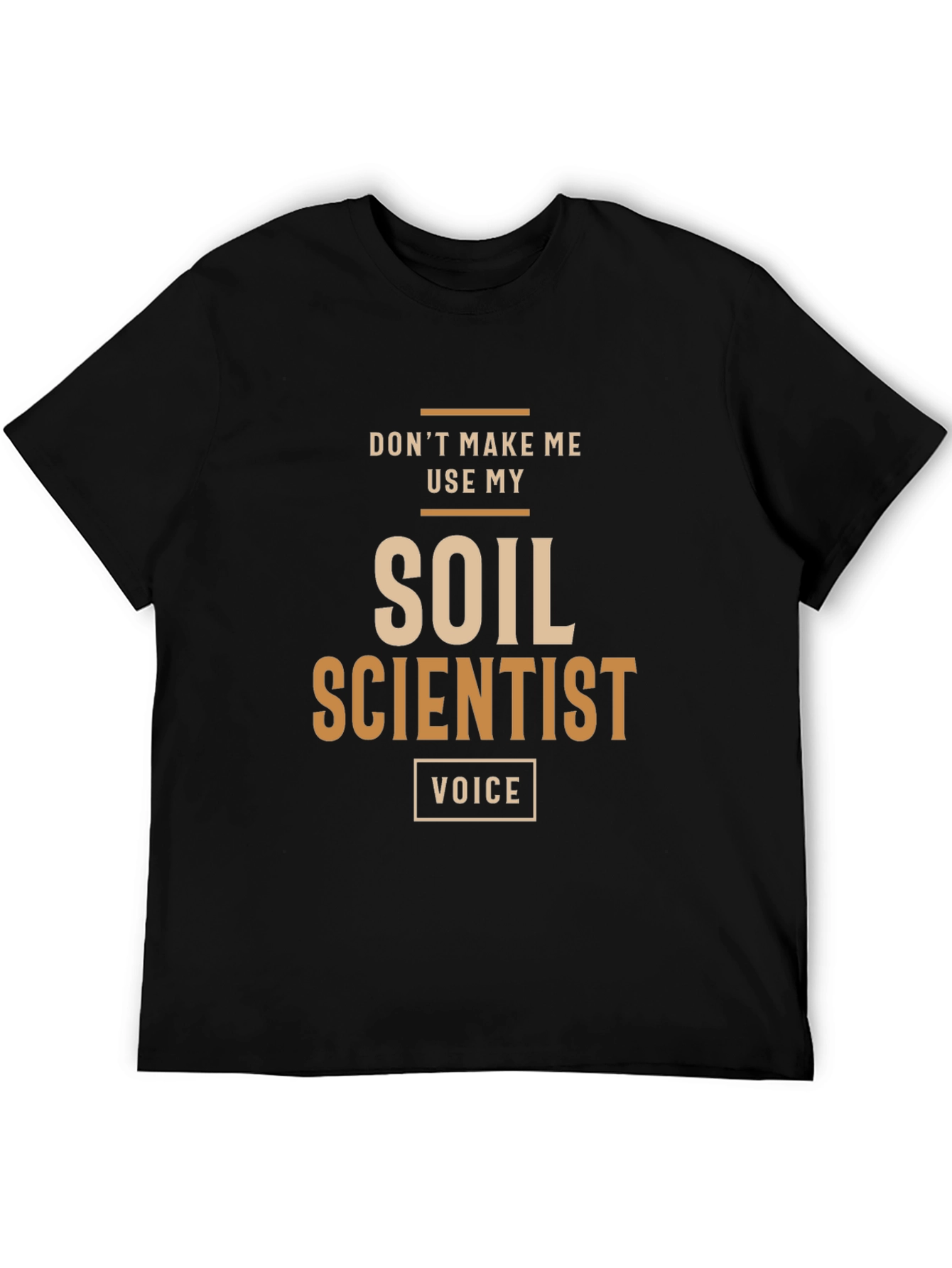 Soil Scientist Funny T-Shirt - Voice Design