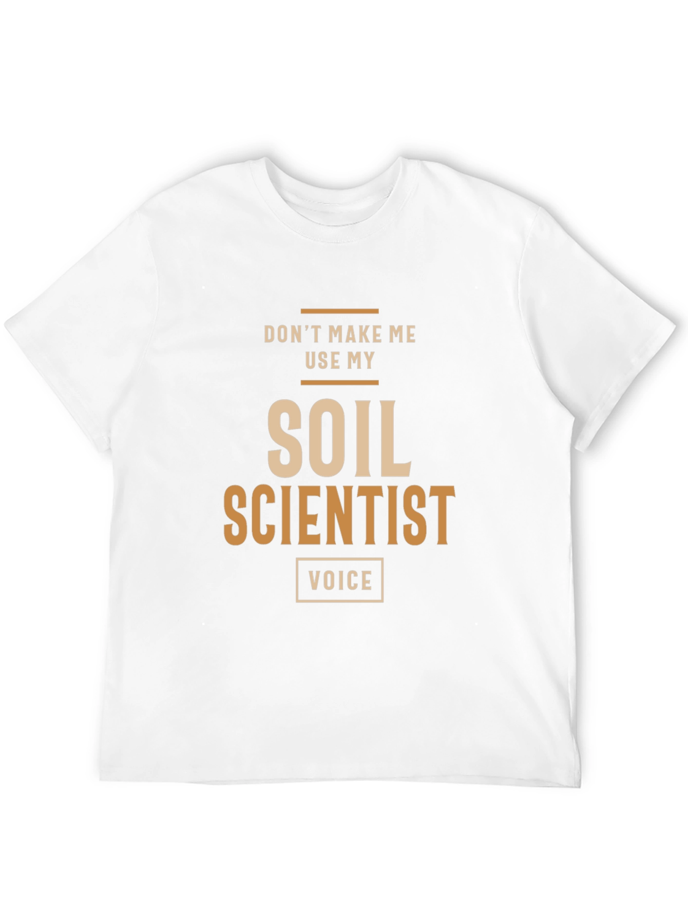Soil Scientist Funny T-Shirt - Voice Design