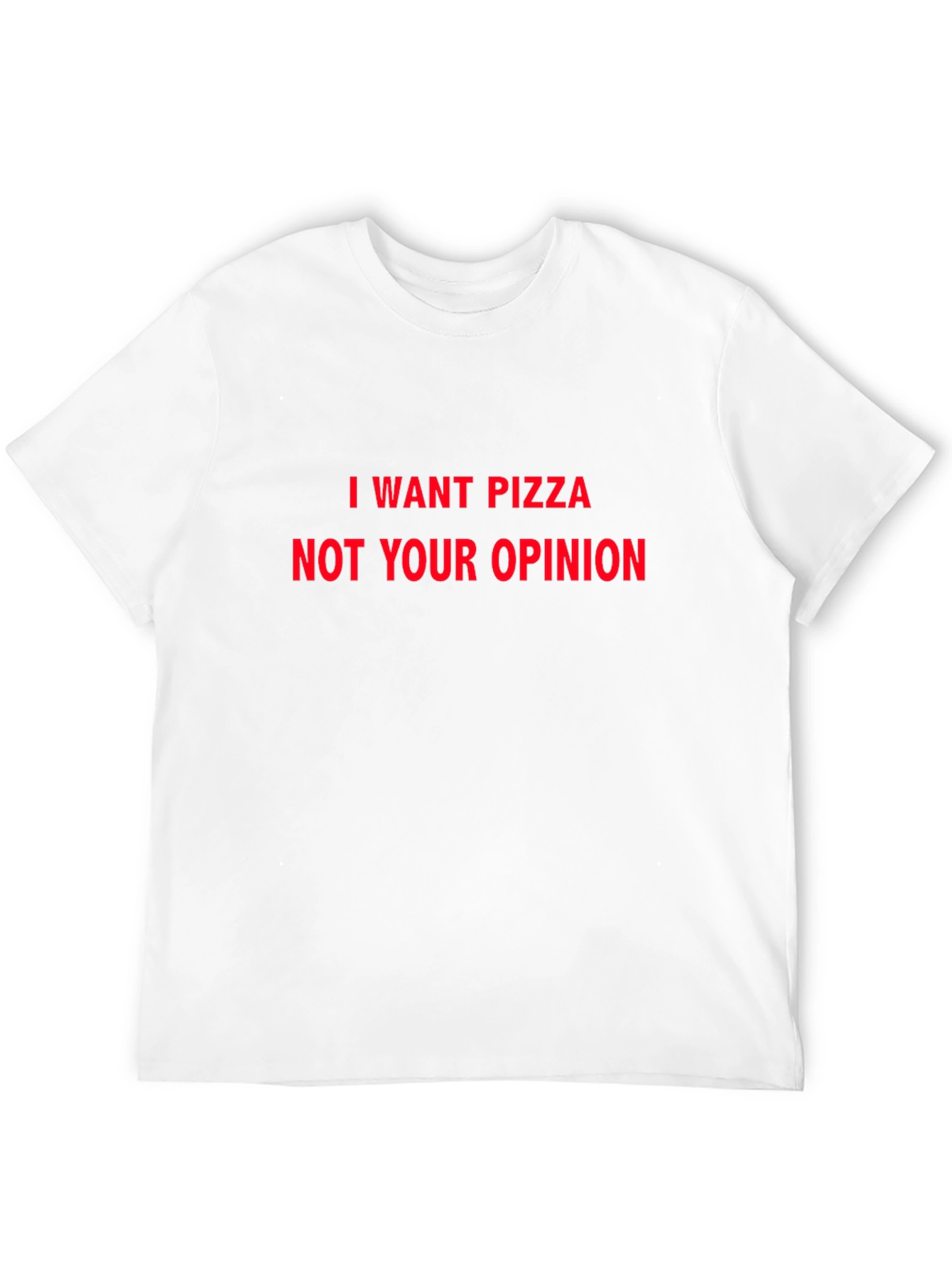 I Want Pizza Funny Novelty Graphic T-Shirt