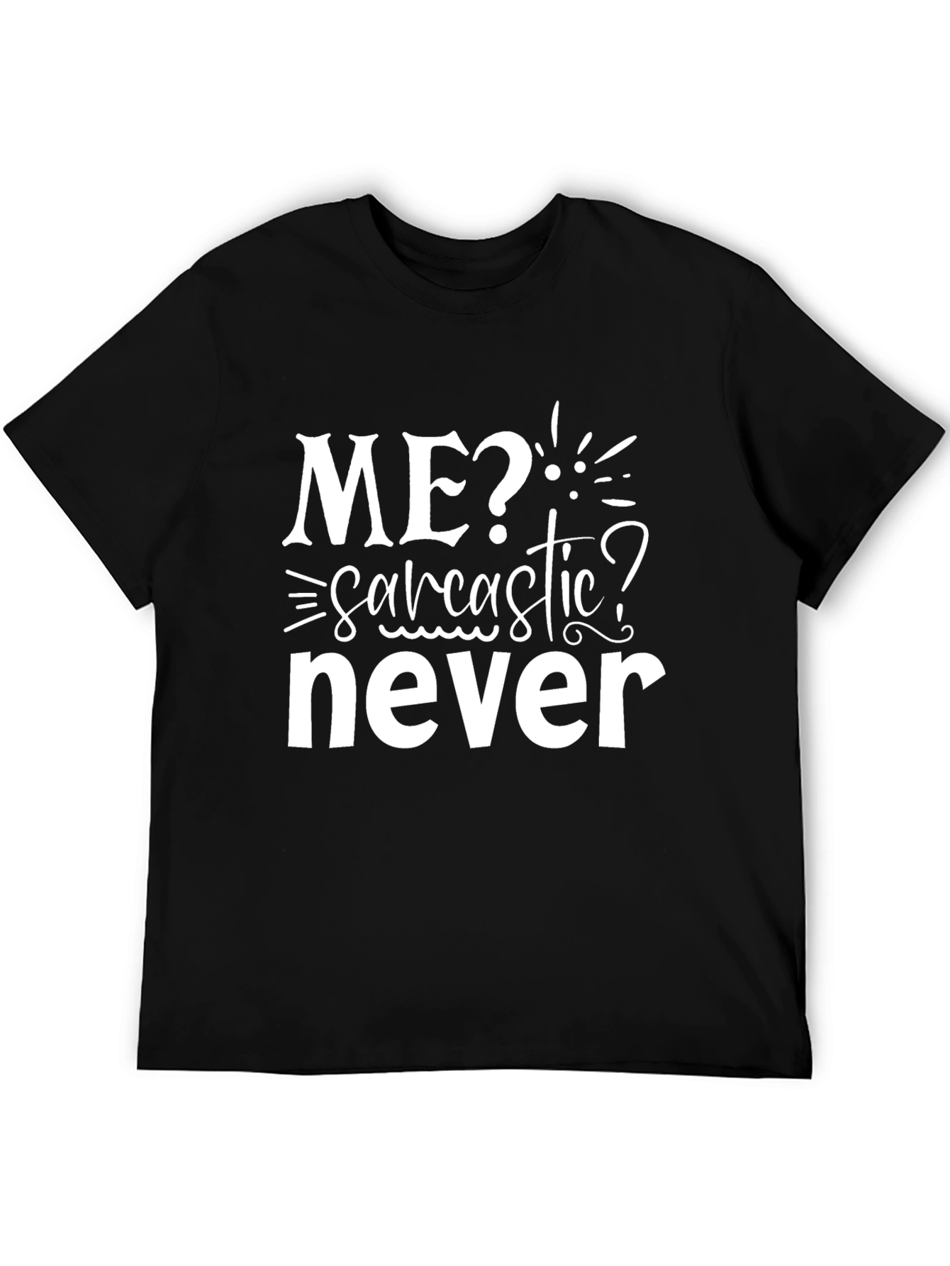 Sarcastic Never T-Shirt Funny Graphic Tee