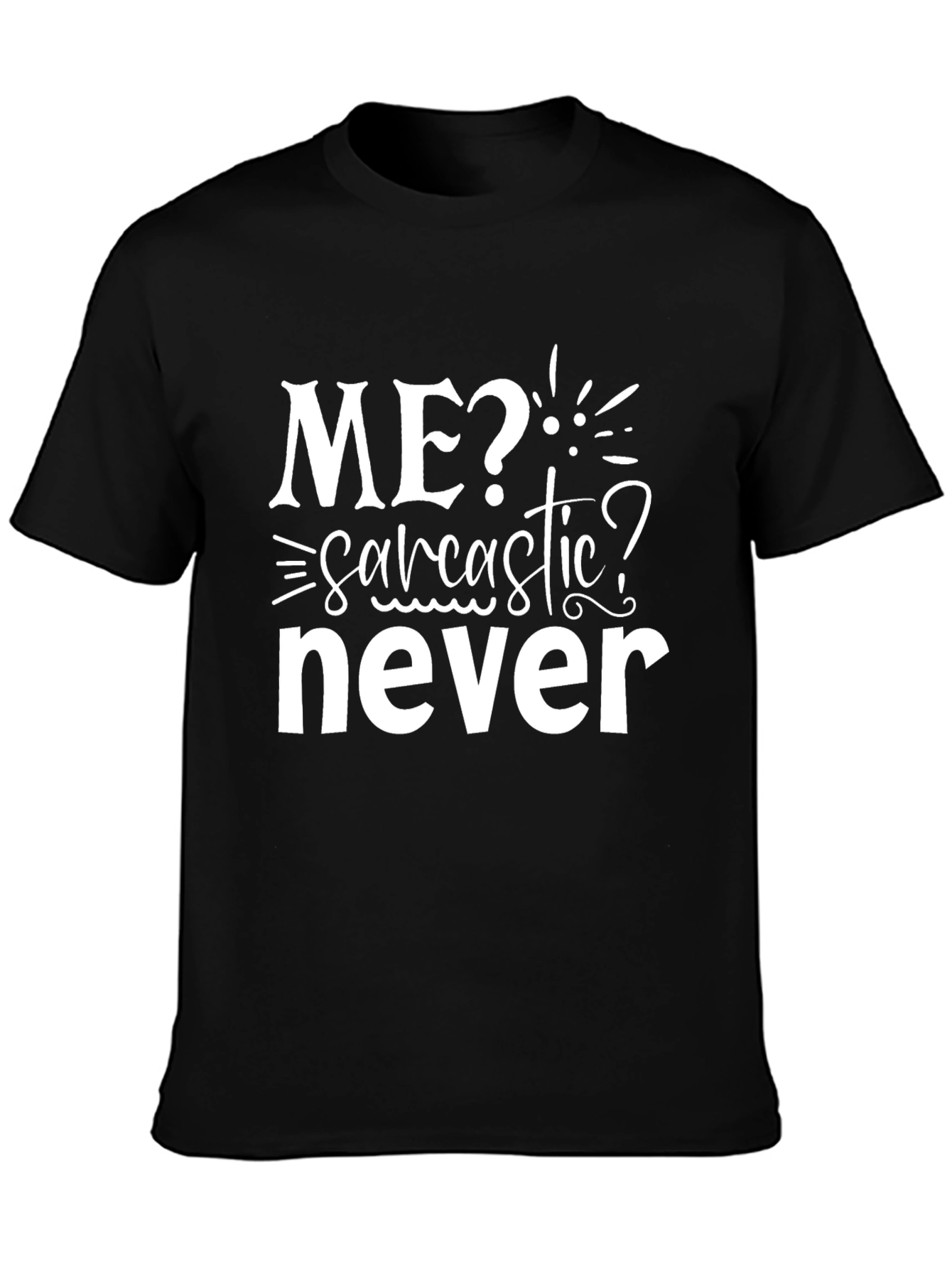 Sarcastic Never T-Shirt Funny Graphic Tee